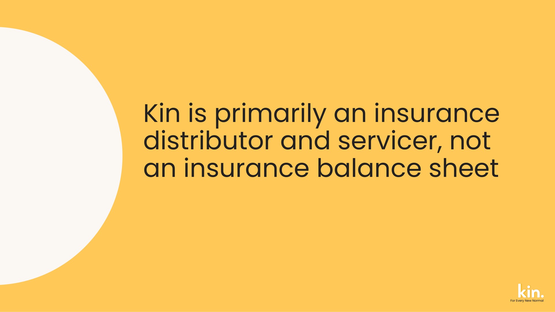 kin is primarily an insurance distributor and not an insurance balance sheet | Kin