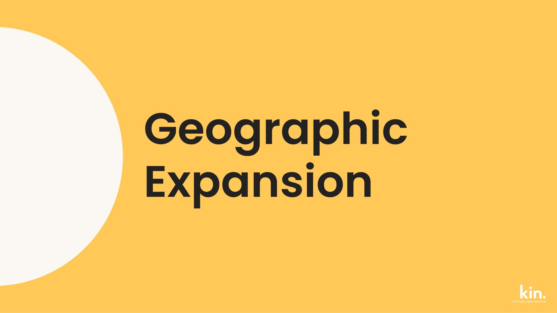 geographic expansion | Kin