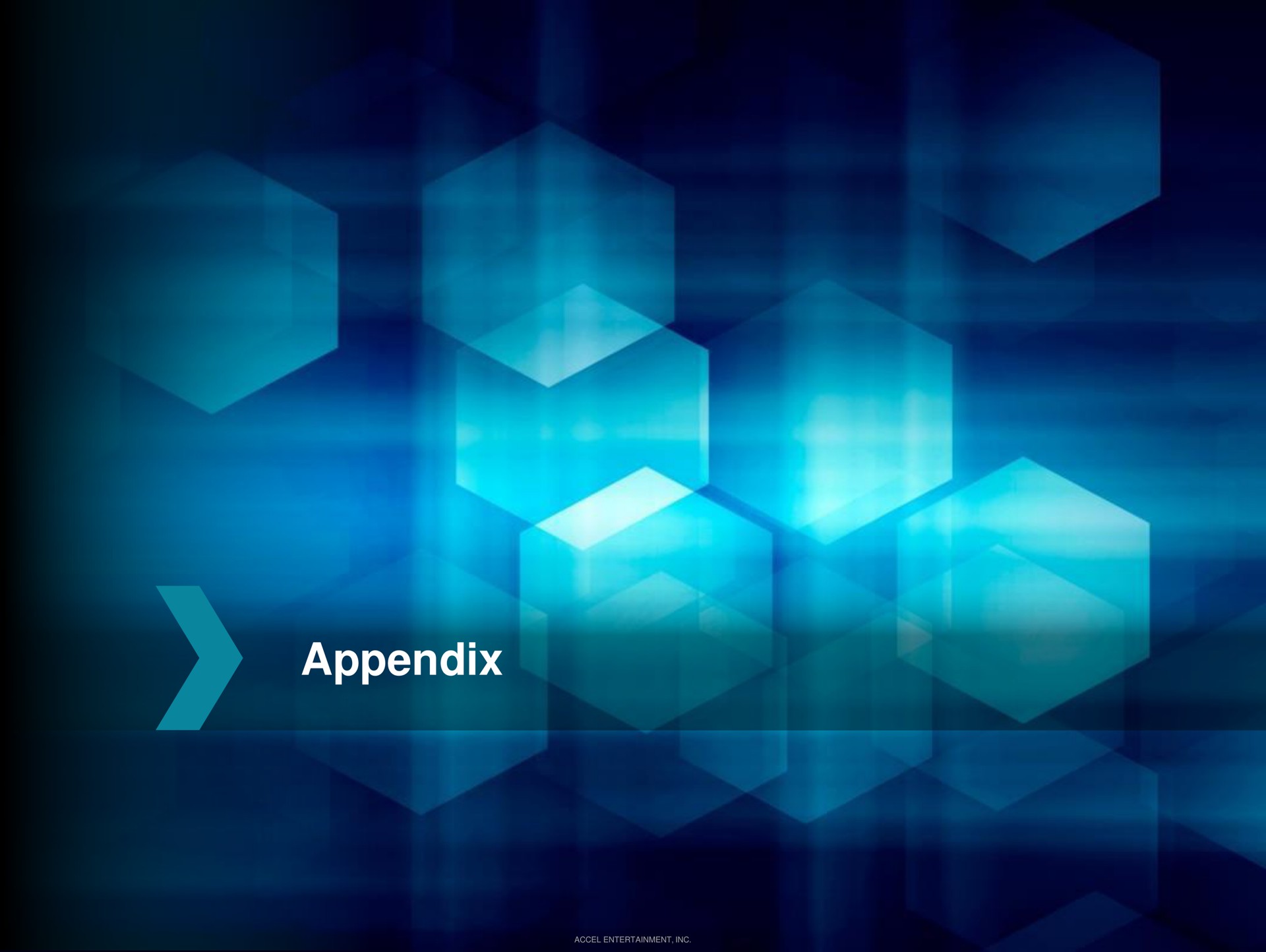 appendix | Accel Entertaiment