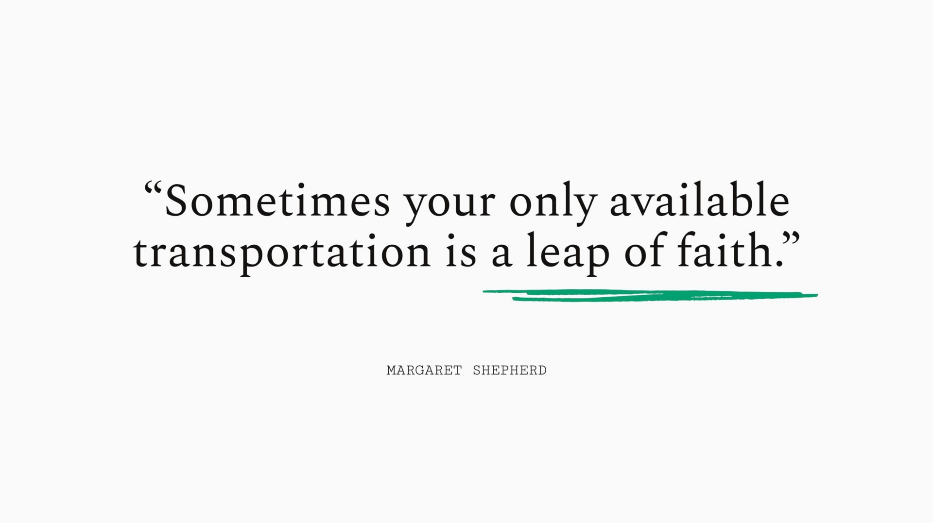 sometimes your only available transportation is a leap of faith | Sequoia Capital