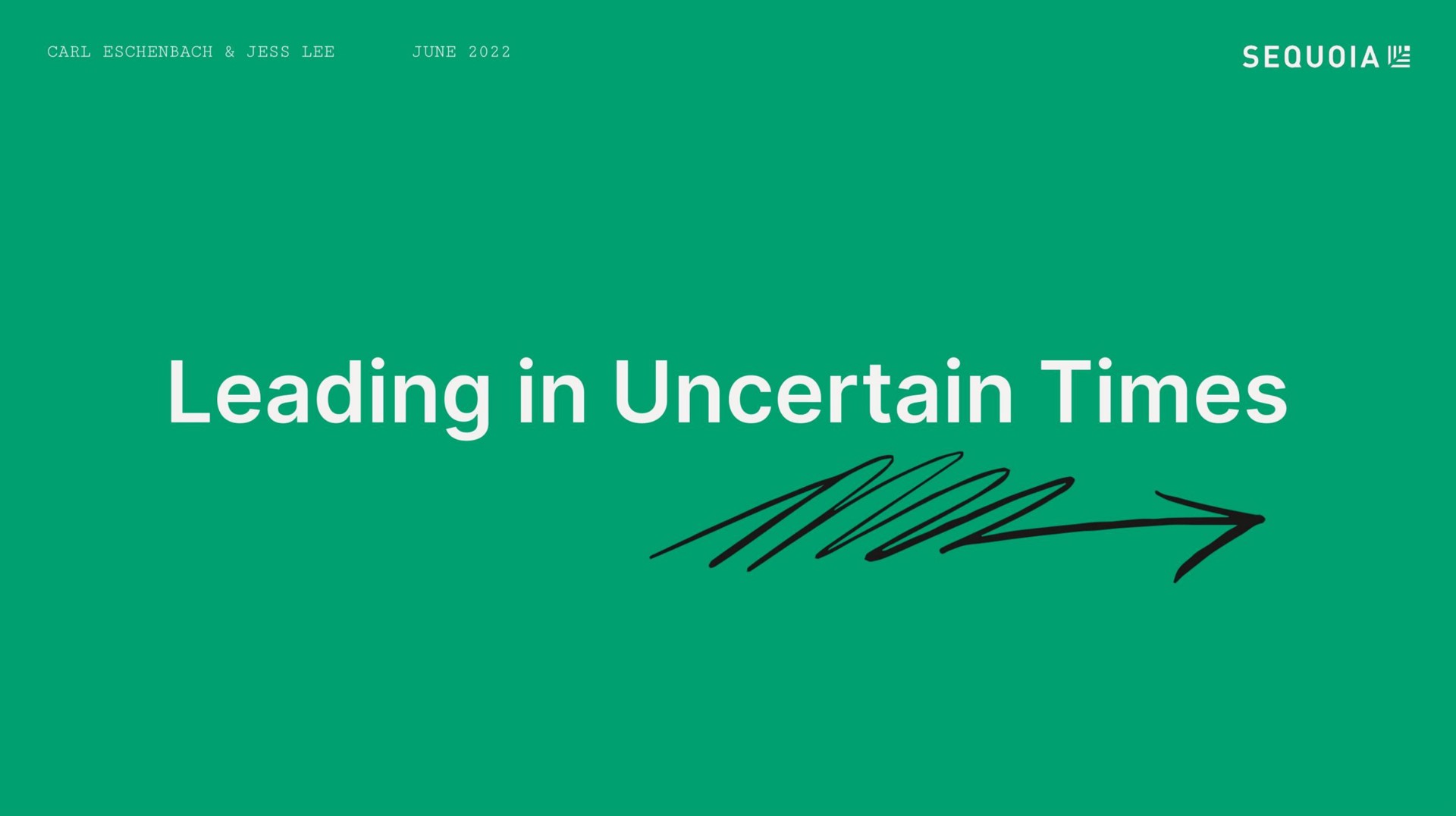 leading in uncertain times | Sequoia Capital