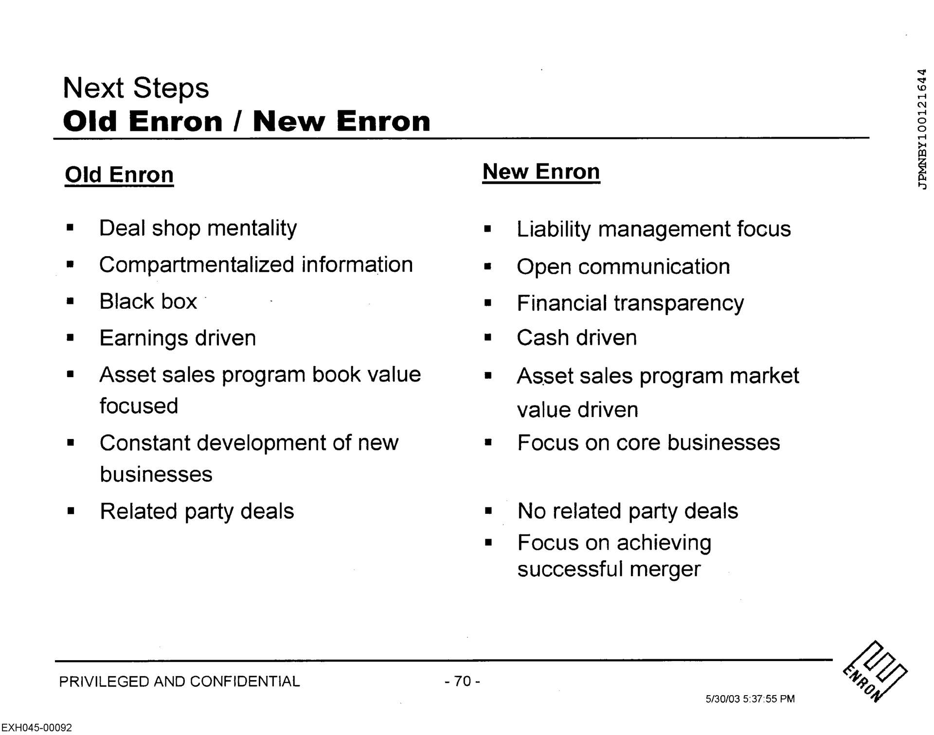 next steps old new old new compartmentalized information open communication | Enron