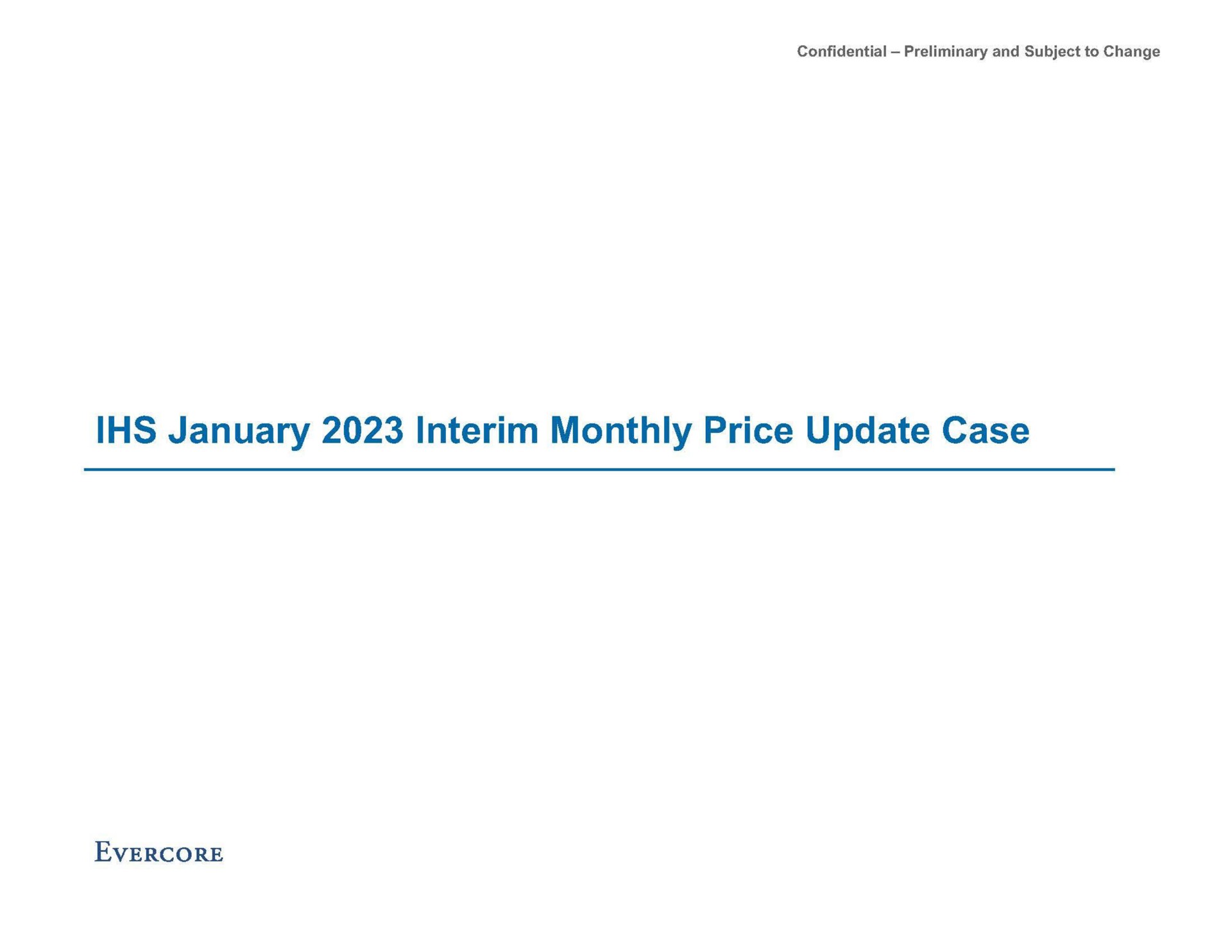 interim monthly price update case | Evercore