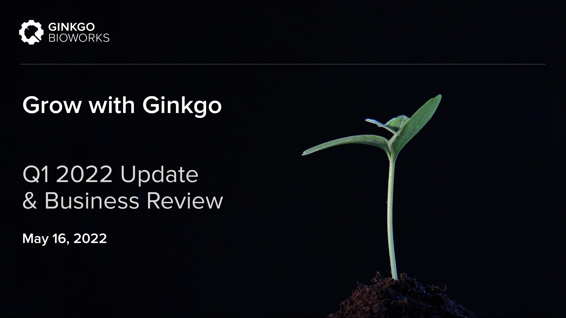 grow with ginkgo update business review may | Ginkgo