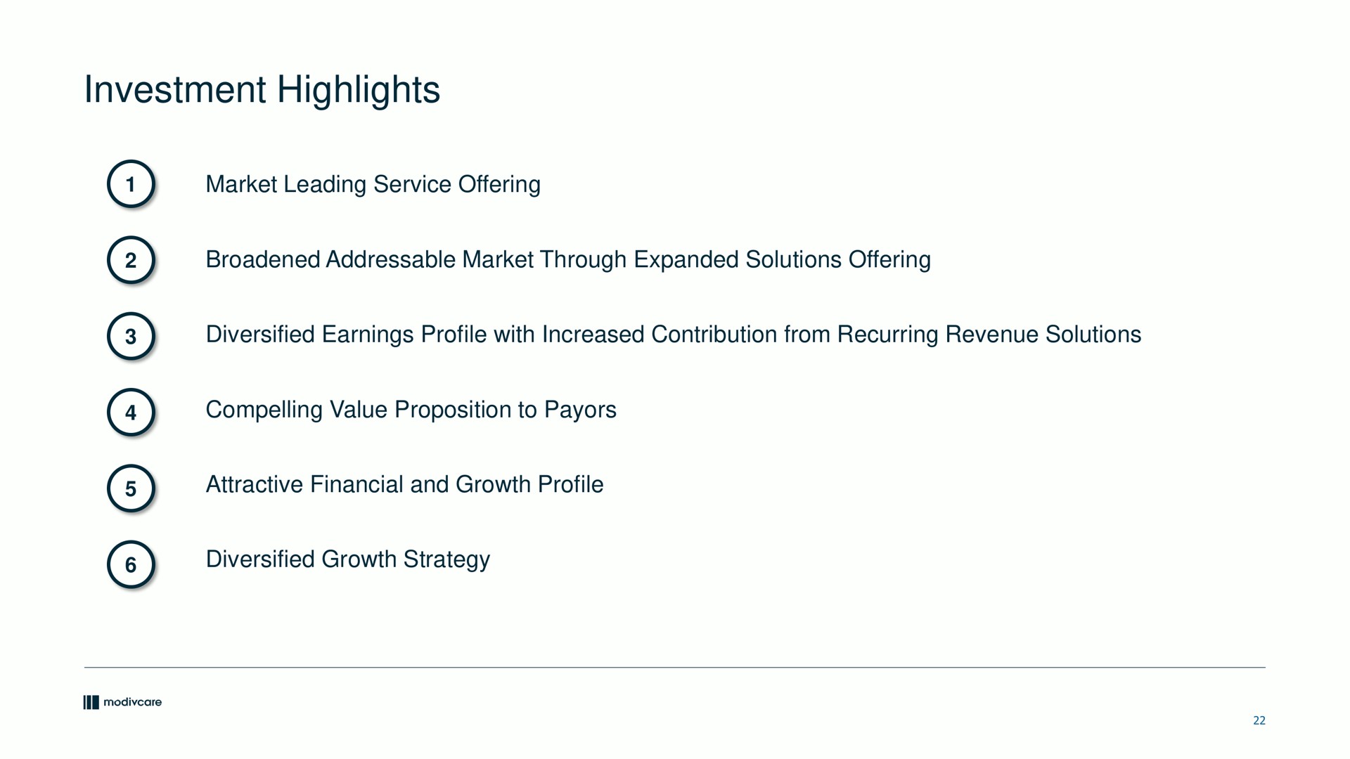 investment highlights market leading service offering broadened market through expanded solutions offering diversified earnings profile with increased contribution from recurring revenue solutions compelling value proposition to attractive financial and growth profile diversified growth strategy | ModivCare