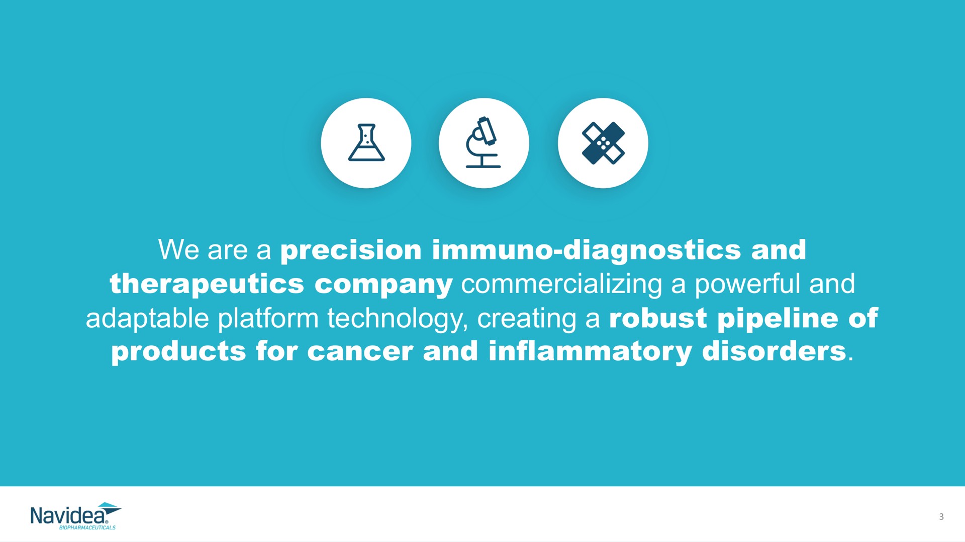 we are a precision diagnostics and therapeutics company commercializing a powerful and adaptable platform technology creating a robust pipeline of products for cancer and inflammatory disorders mae i | Navidea Biopharmaceuticals