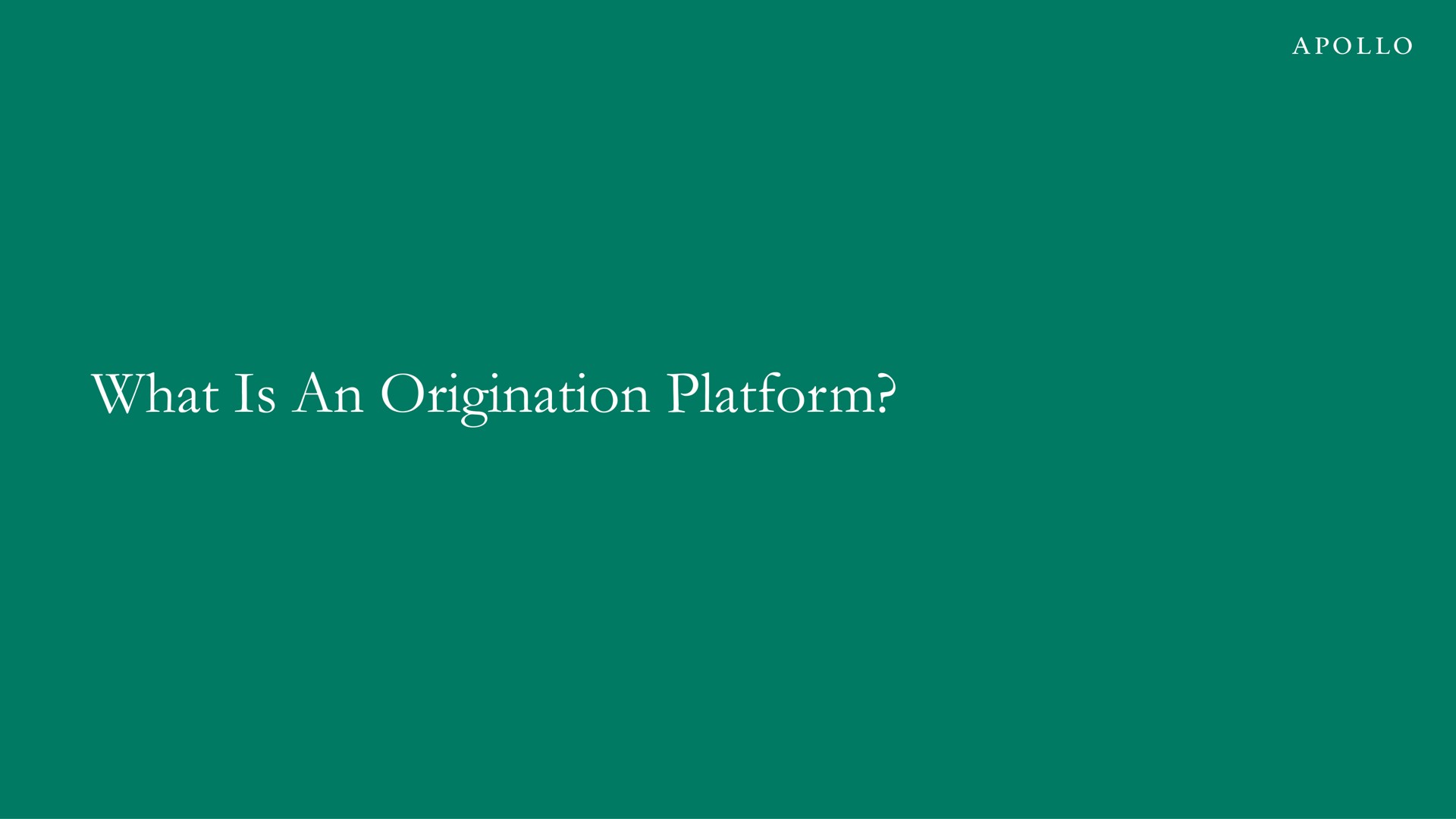 what is an origination platform | Apollo Global Management