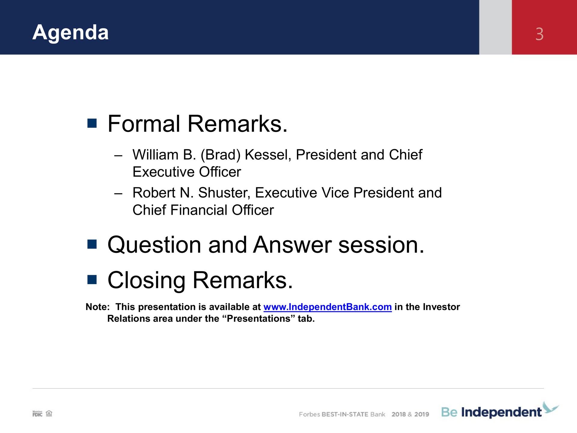 agenda formal remarks brad president and chief executive officer executive vice president and chief financial officer question and answer session closing remarks independent | Independent Bank Corp