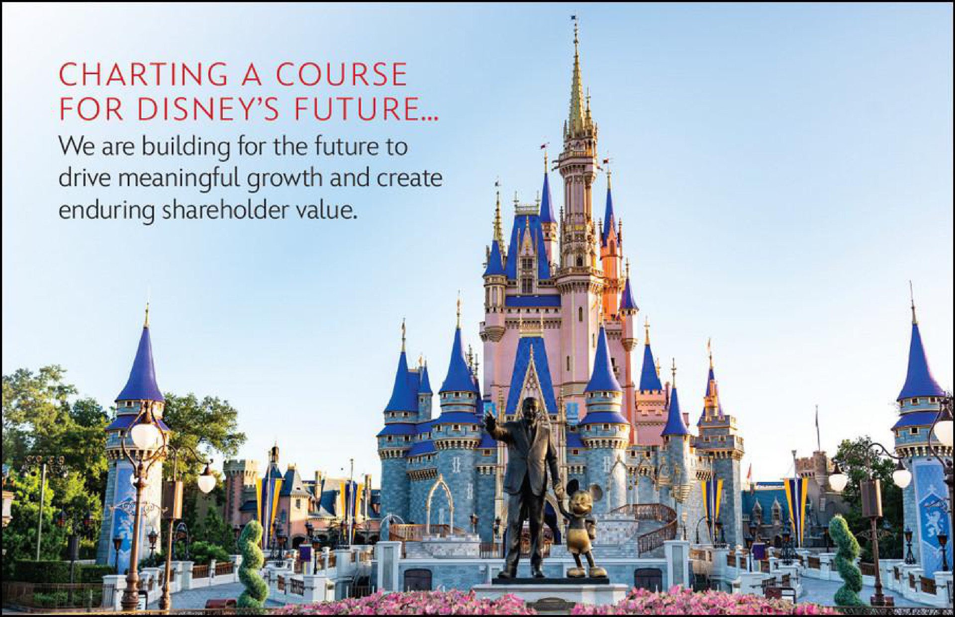 charting a course for we are building for the future to drive meaningful growth and create enduring shareholder value | Disney
