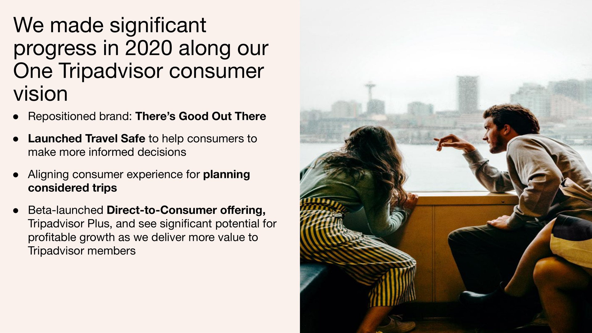 we made cant progress in along our one consumer vision significant | Tripadvisor
