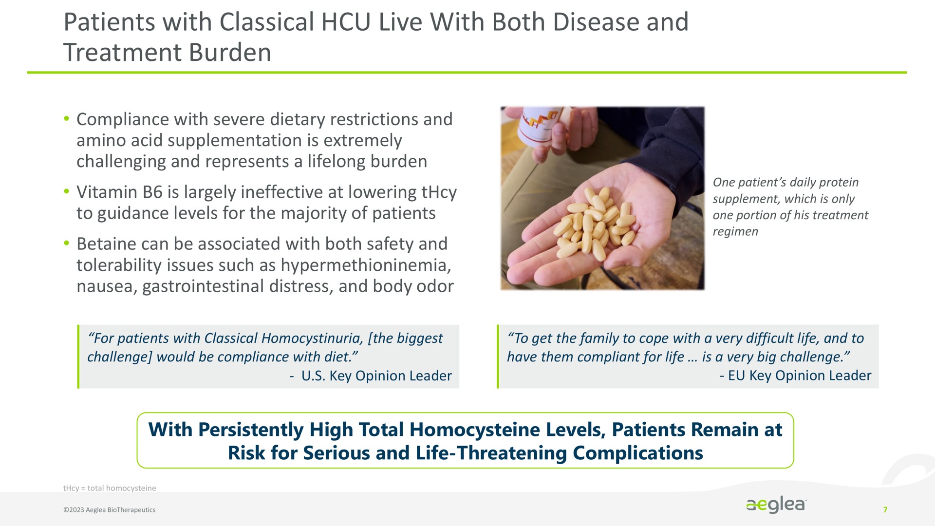 patients with classical live with both disease and treatment burden persistently high total levels remain at | Aeglea BioTherapeutics