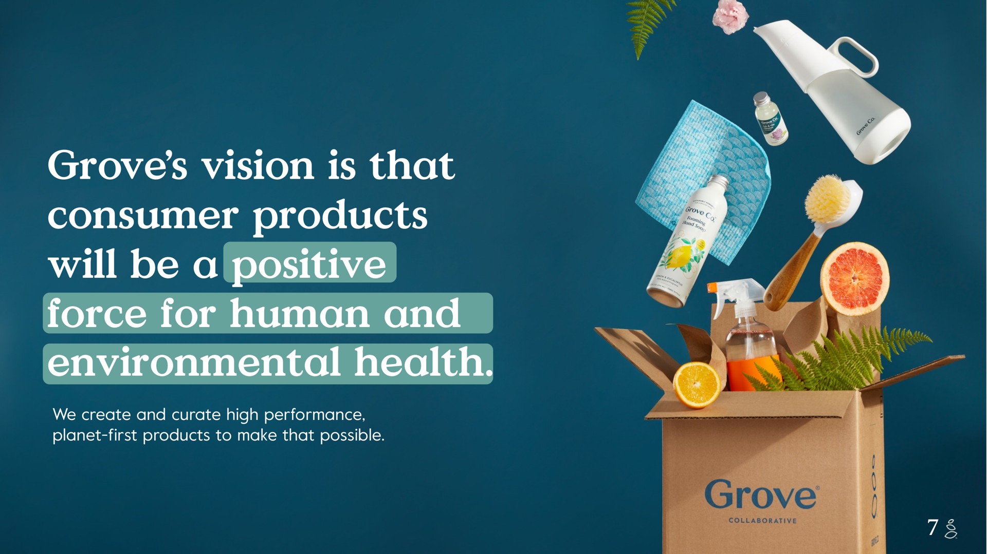 grove vision is that consumer products will be a positive force for human and environmental health we create curate high performance planet first to make possible collaborative | Grove