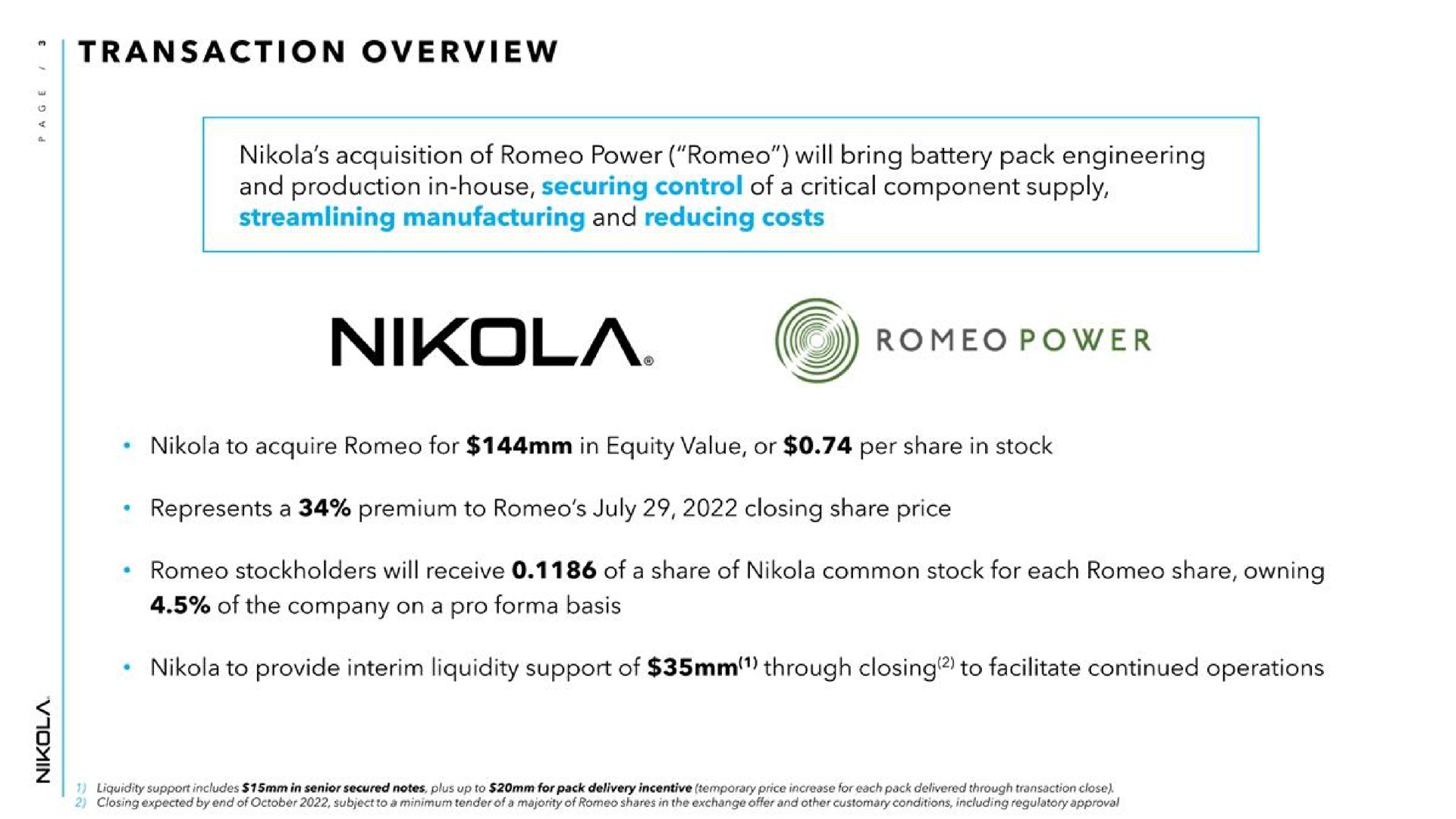 transaction overview acquisition of power will bring battery pack engineering and production in house securing control of a critical component supply streamlining manufacturing and reducing costs power to provide interim liquidity support of through closing to facilitate continued operations | Nikola