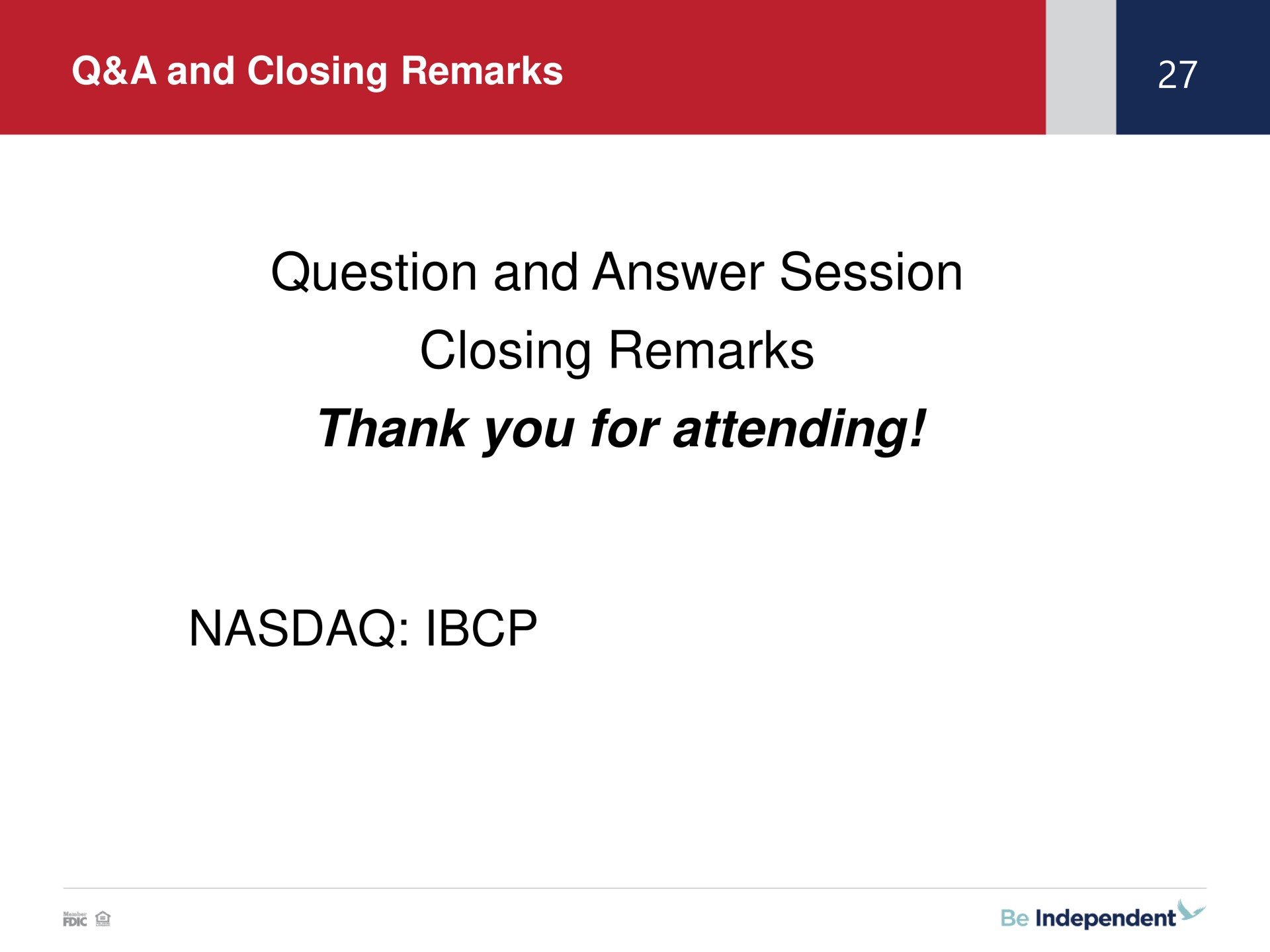 a and closing remarks question and answer session closing remarks thank you for attending | Independent Bank Corp