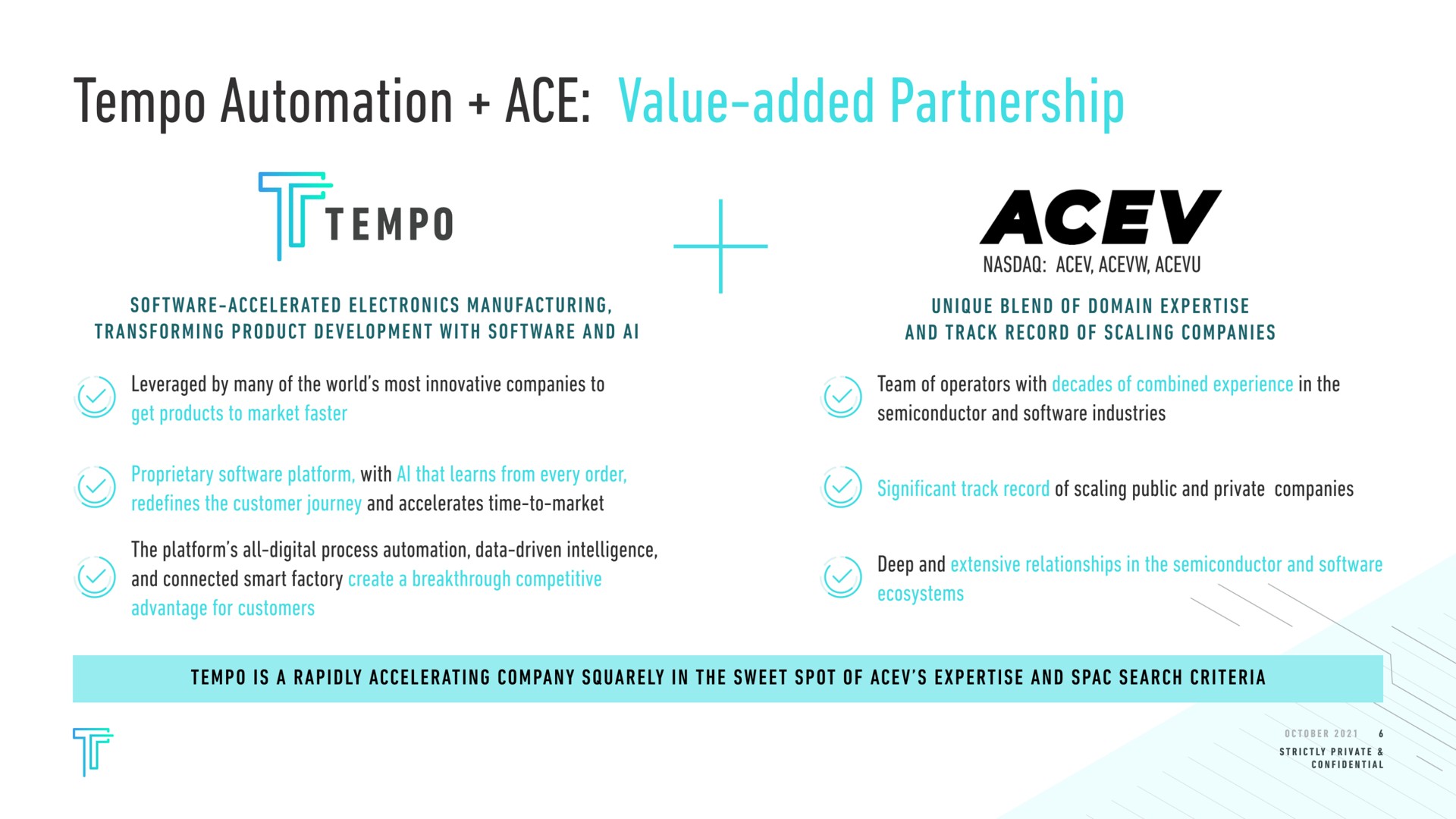 tempo ace tempo accelerated electronics manufacturing transforming product development with and unique blend of domain and track record of scaling companies leveraged by many of the world most innovative companies to team of operators with in the semiconductor and industries with and accelerates time to market of scaling public and private companies the platform all digital process data driven intelligence and connected smart factory and tempo is a rapidly accelerating company squarely in the sweet spot of and search criteria | Tempo