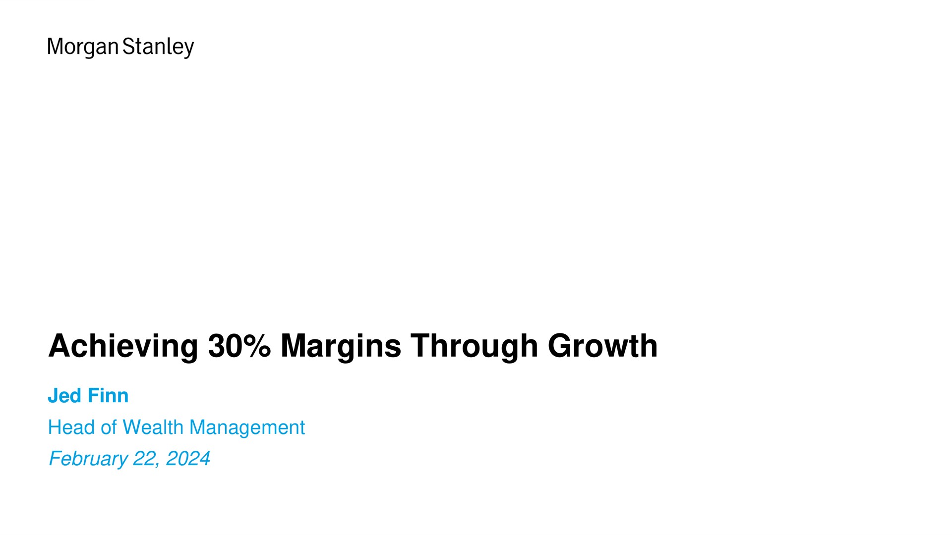 achieving margins through growth jed head of wealth management | Morgan Stanley