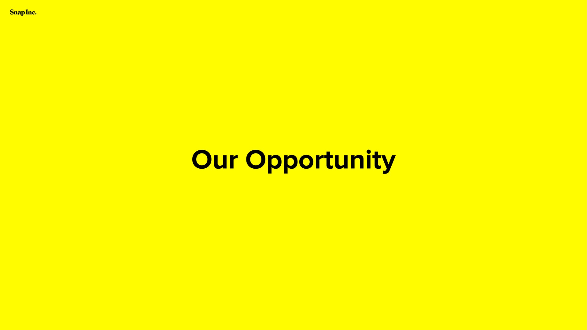 our opportunity | Snap Inc