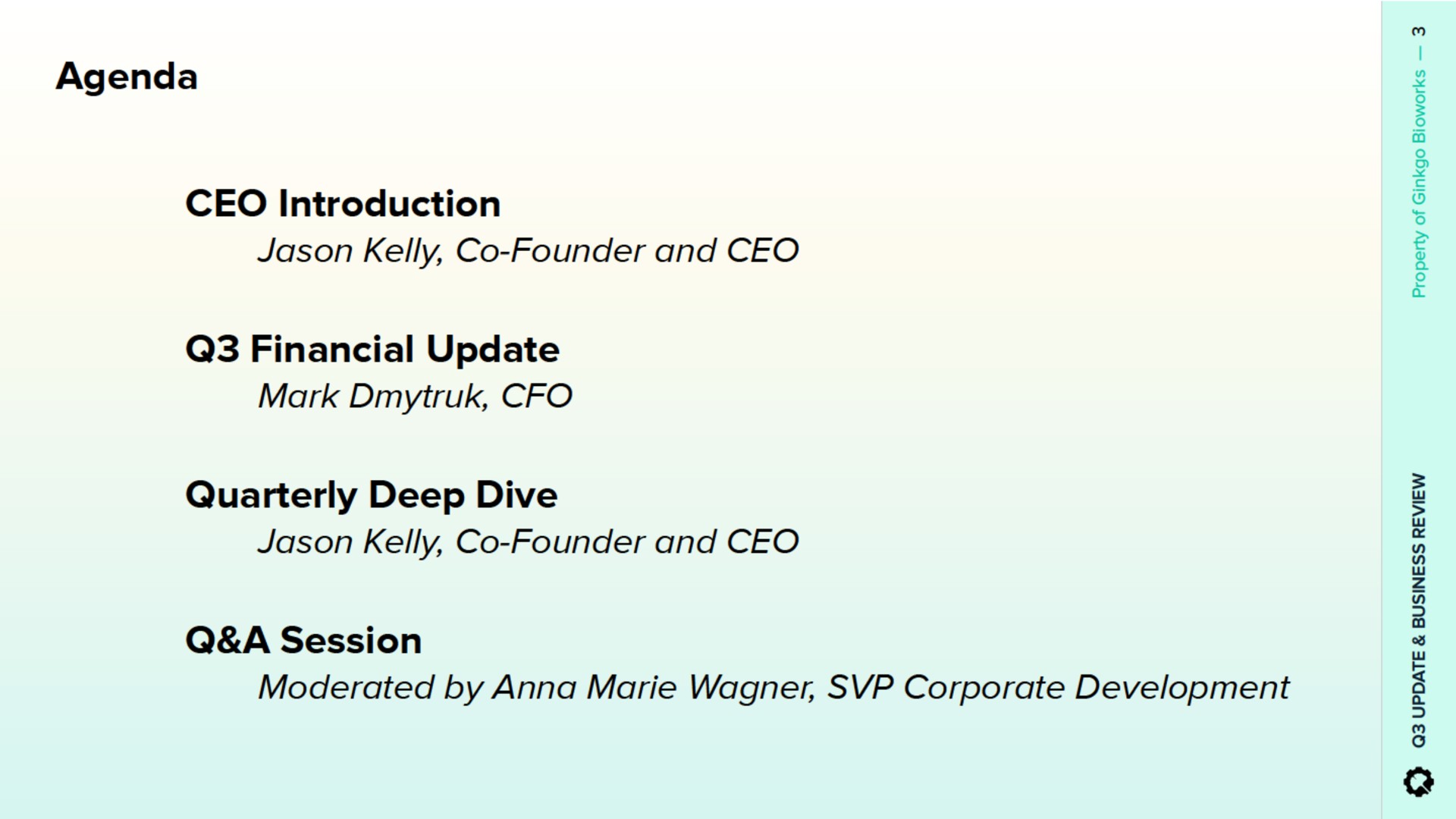 agenda introduction kelly founder and financial update mark quarterly deep dive kelly founder and a session moderated by anna corporate development | Ginkgo