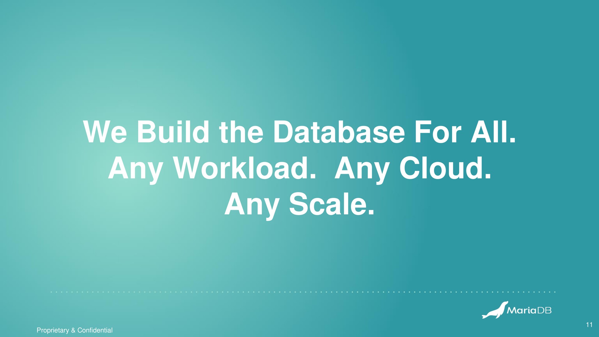 we build the for all any any cloud any scale | MariaDB