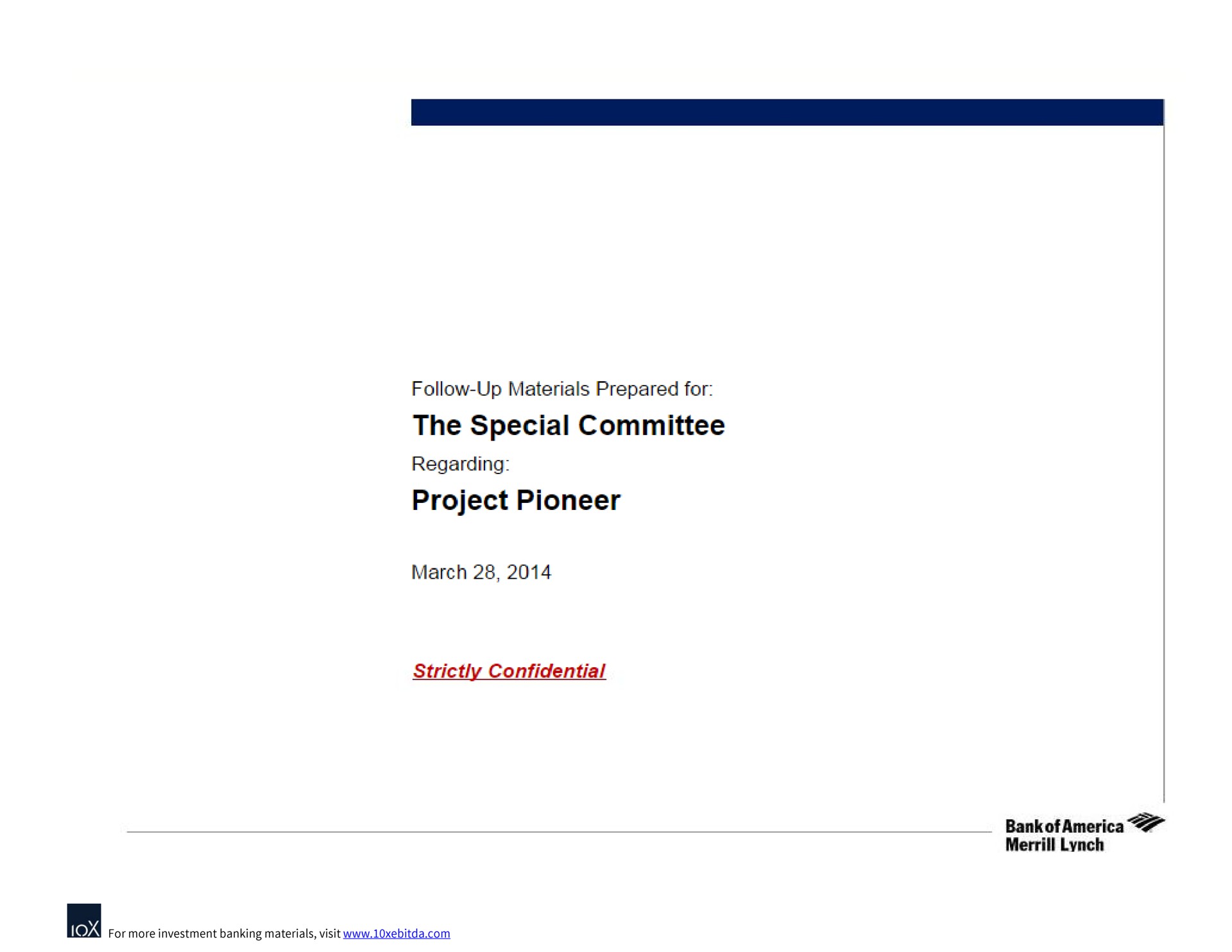 follow up materials prepared for the special committee regarding project pioneer march strictly confidential | Bank of America