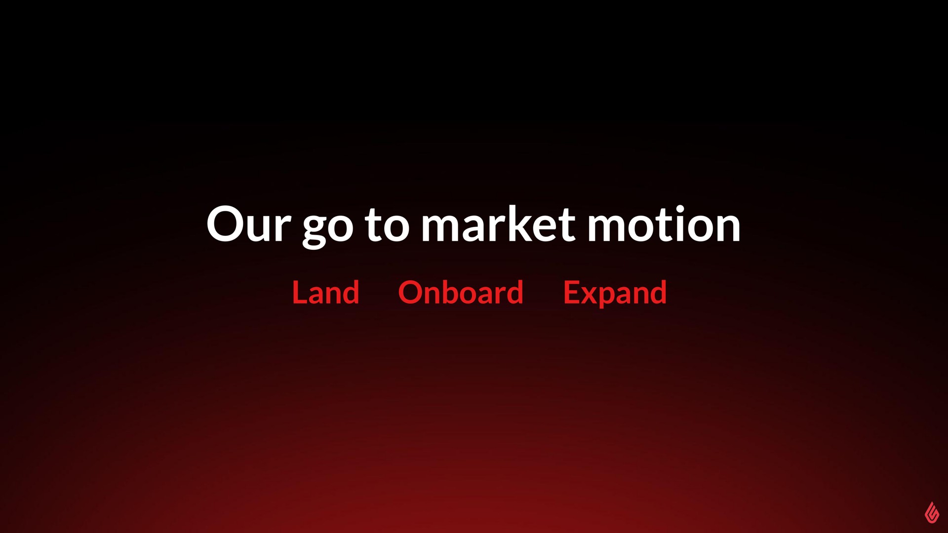 our go to market motion land expand | Lightspeed