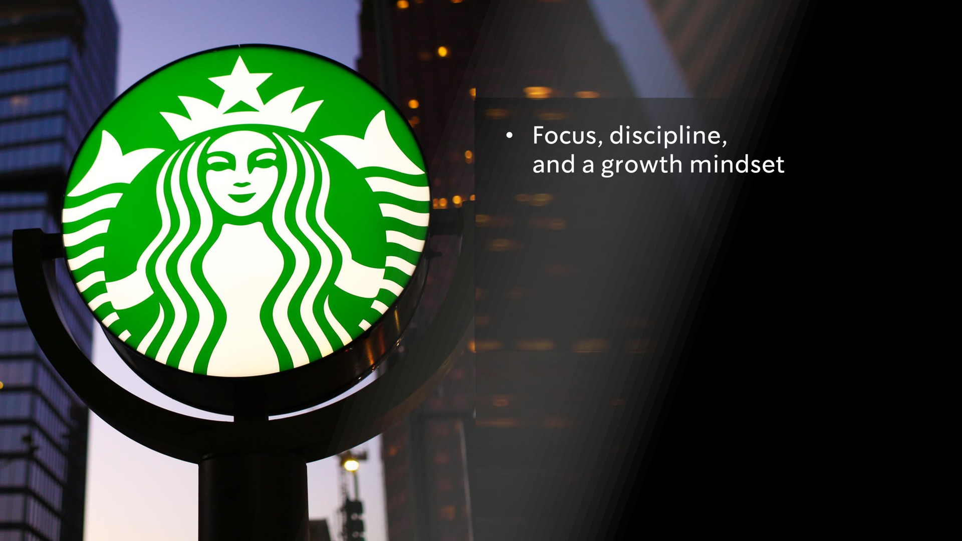 focus discipline and a growth | Starbucks