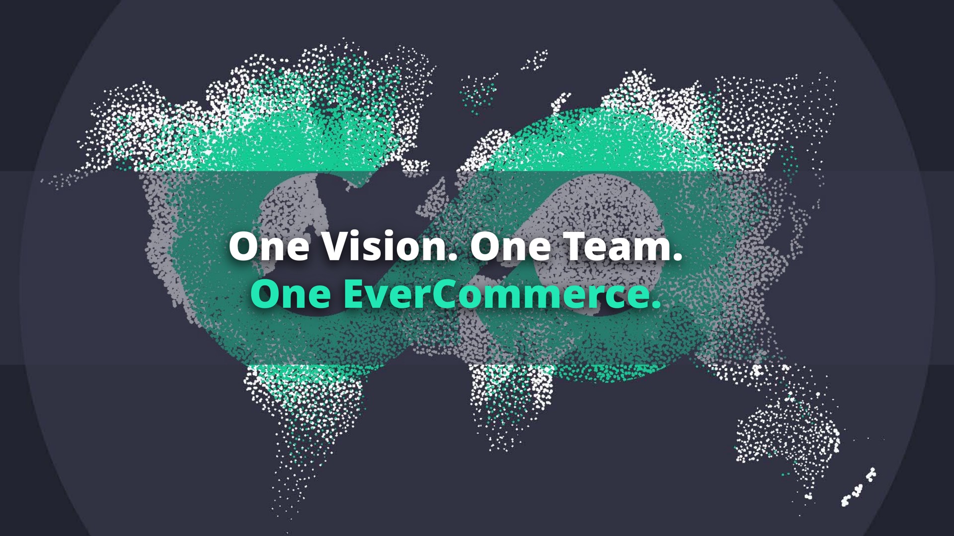 one vision one team one ever | EverCommerce