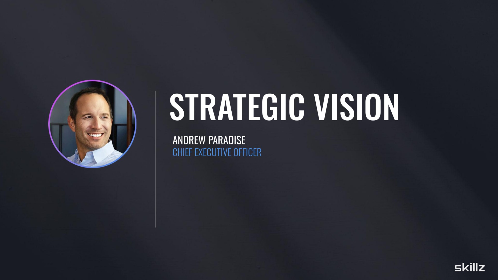 strategic vision | Skillz