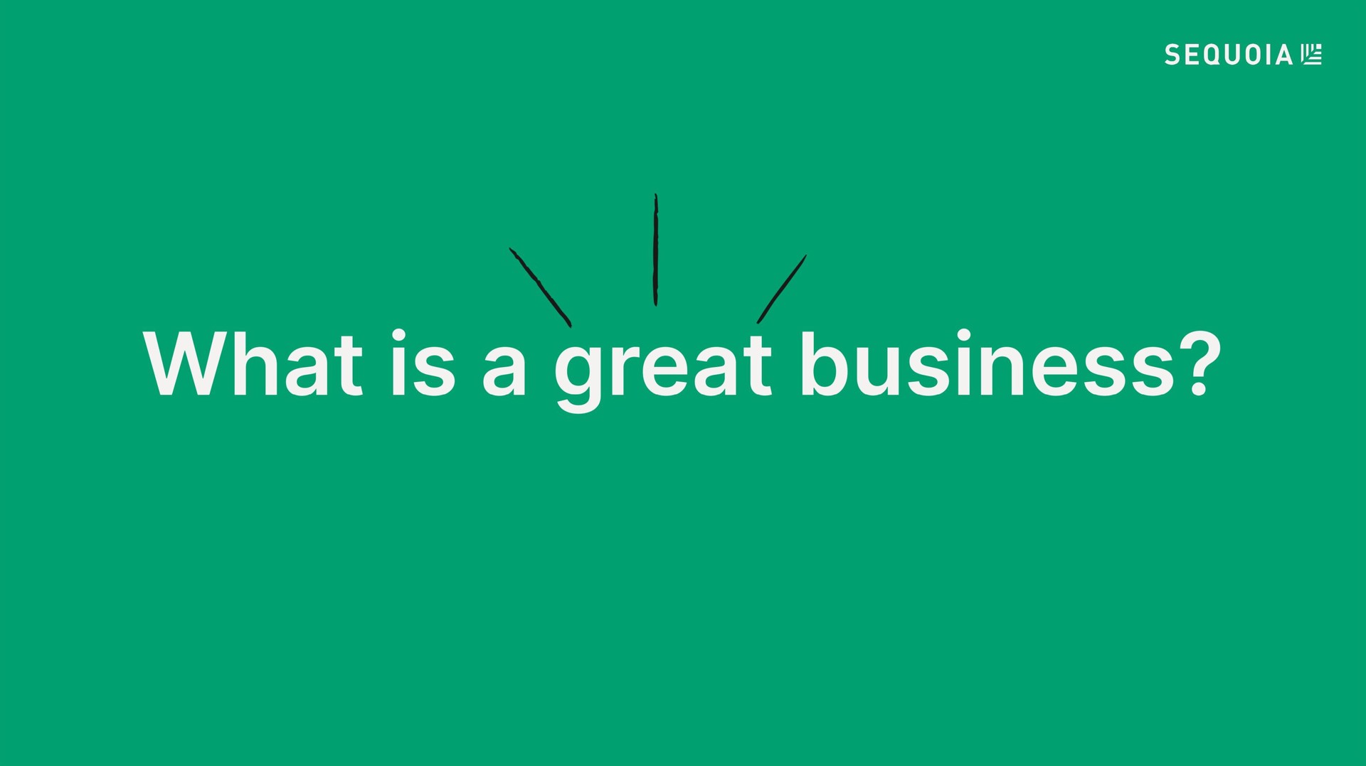 what is a great business | Sequoia Capital