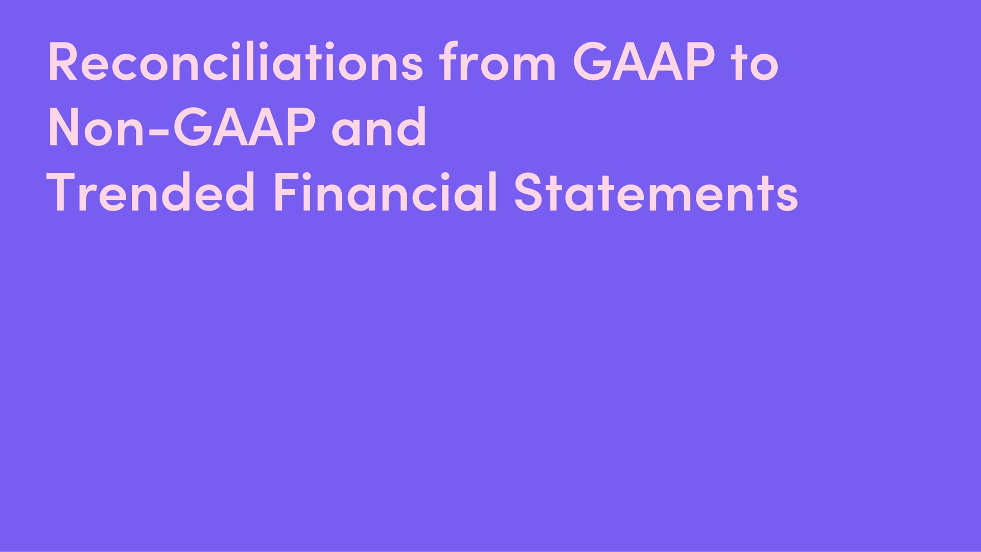 reconciliations from to non and trended financial statements | Lyft