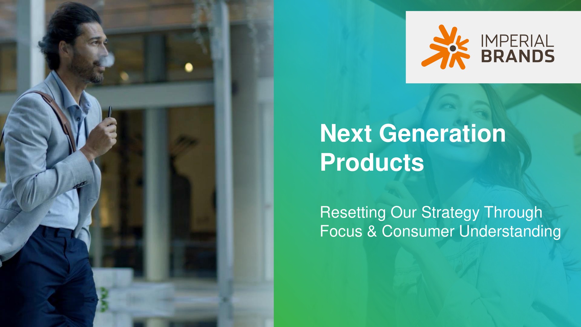 next generation products resetting our strategy through focus consumer understanding | Imperial Brands