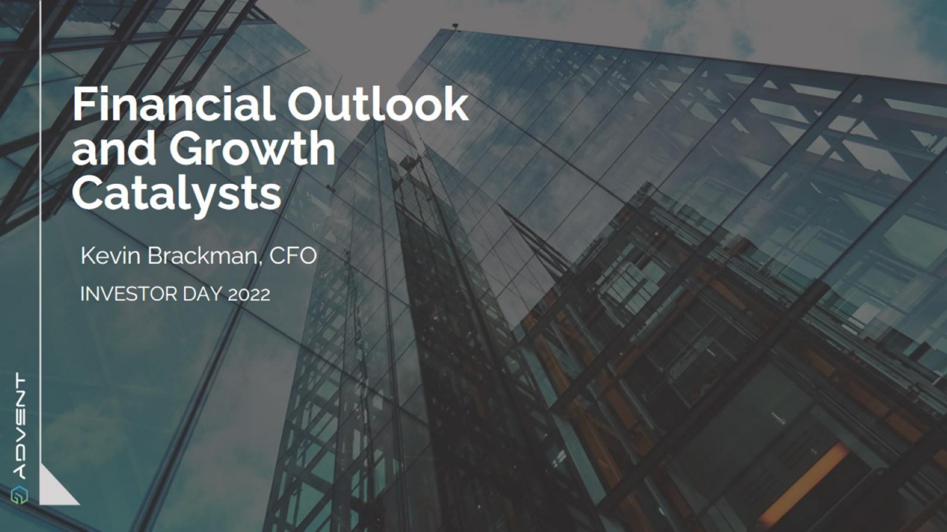 financial outlook and growth catalysts | Advent