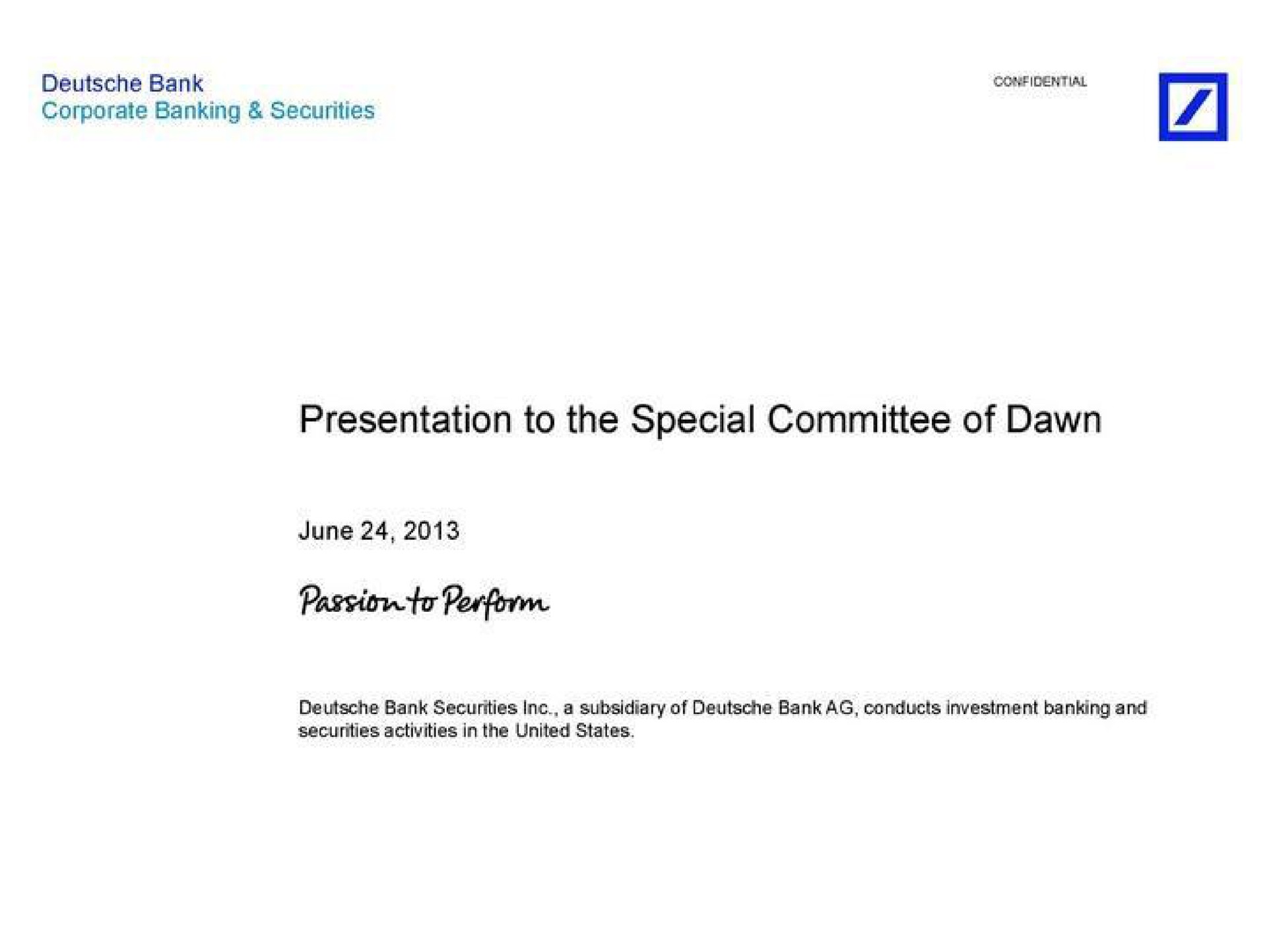 presentation to the special committee of dawn passion perform | Deutsche Bank