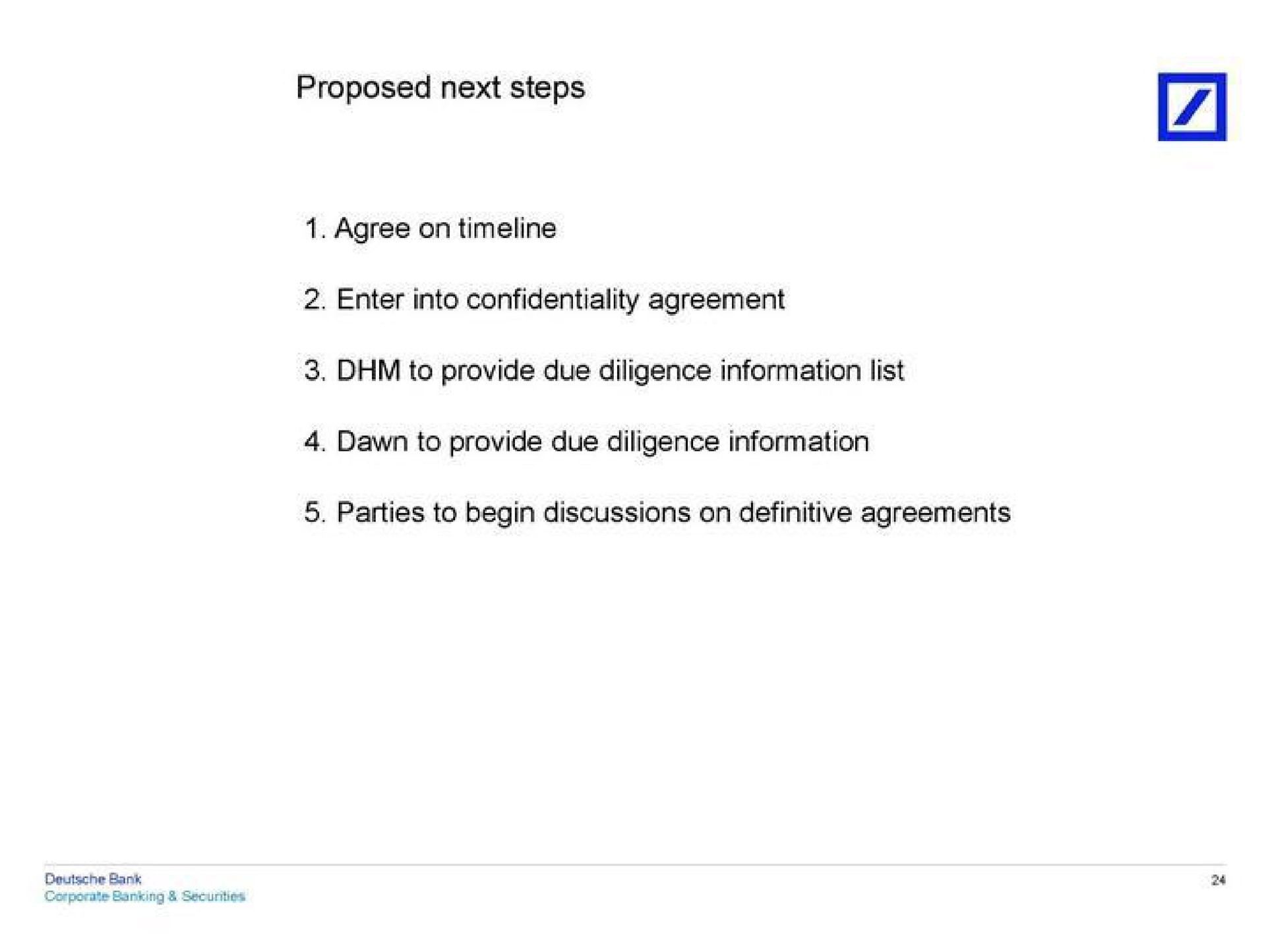 proposed next steps enter into confidentiality agreement parties to begin discussions on definitive agreements | Deutsche Bank