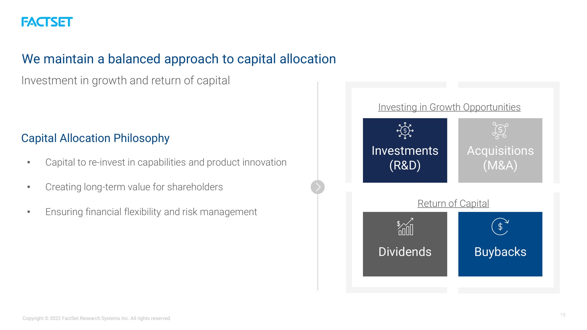 we maintain a balanced approach to capital allocation investments acquisitions a dividends | Factset