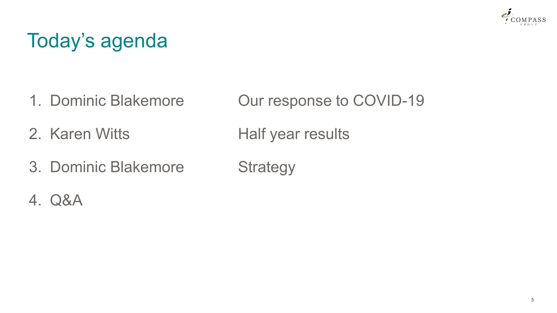today agenda our response to covid half year results strategy a | Compass Group