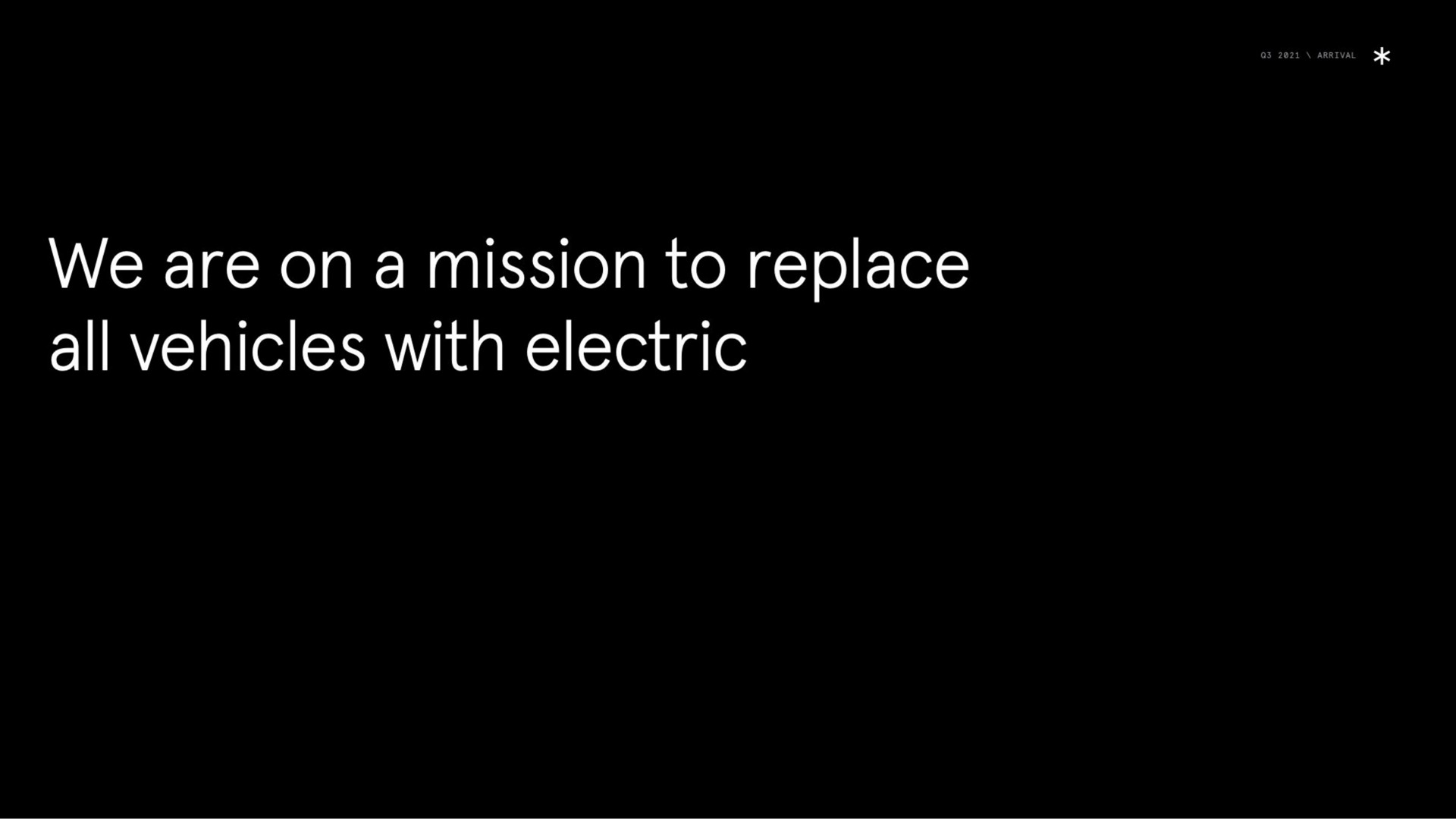 we are on a mission to replace all vehicles with electric | Arrival