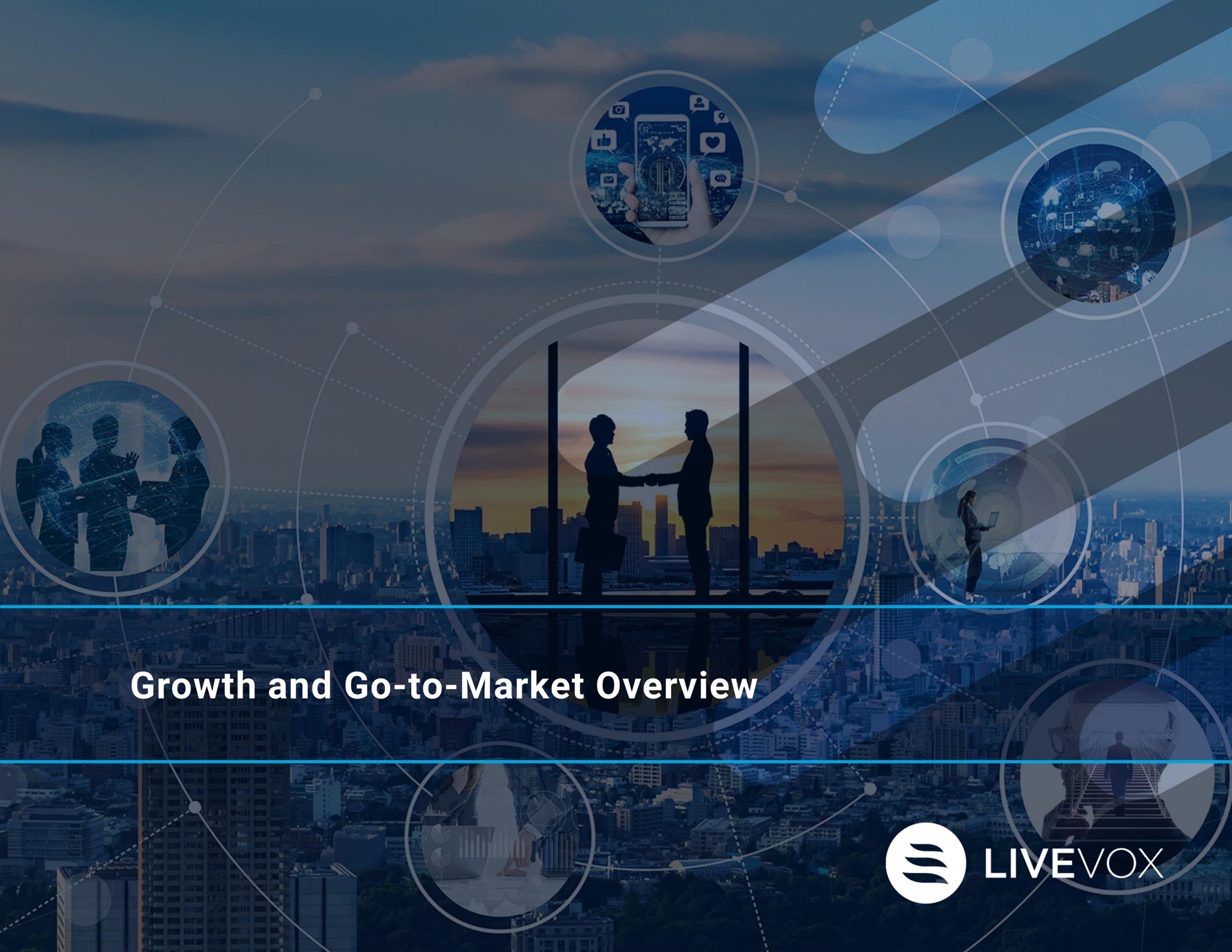 growth and go to market overview | LiveVox