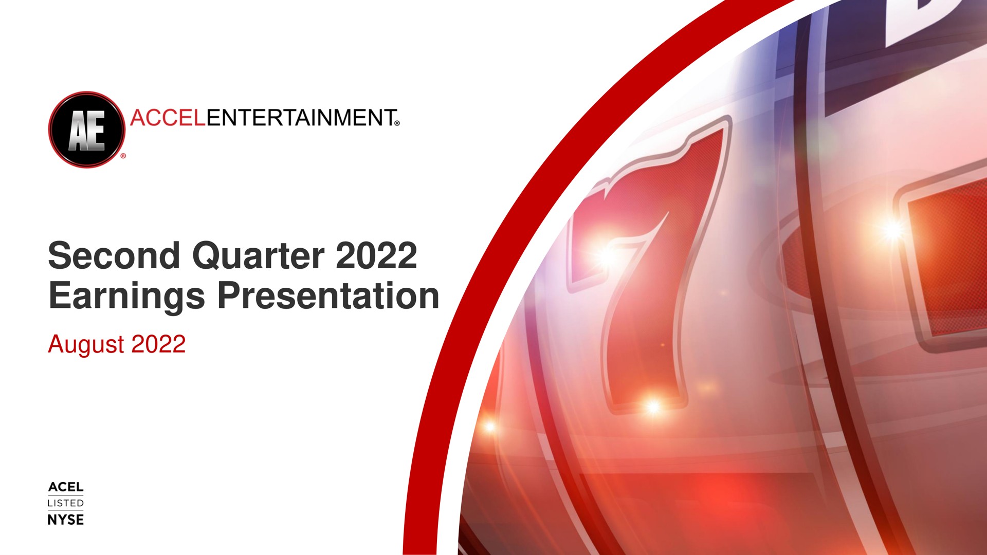 second quarter earnings presentation august | Accel Entertaiment