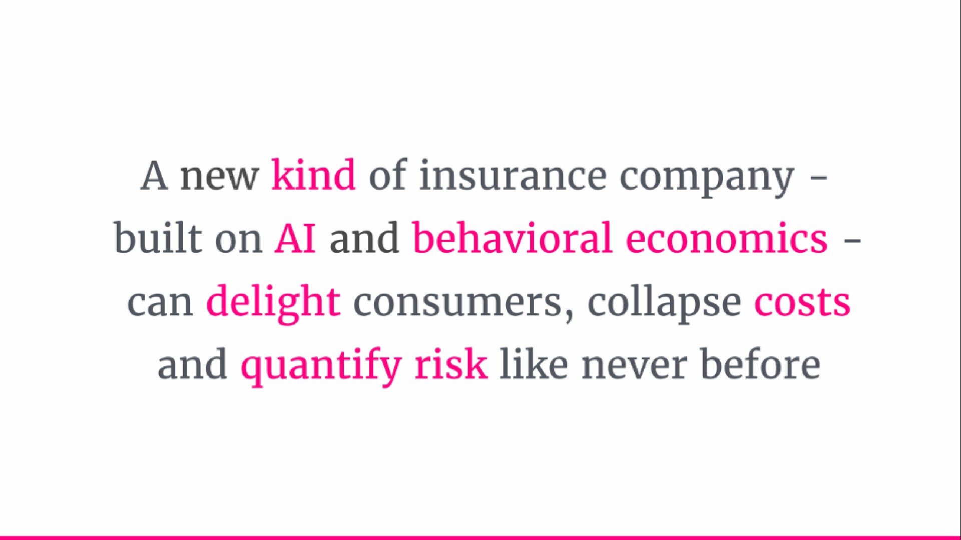 a new kind of insurance company built on and behavioral economics can delight consumers collapse costs and quantify risk like never before | Lemonade