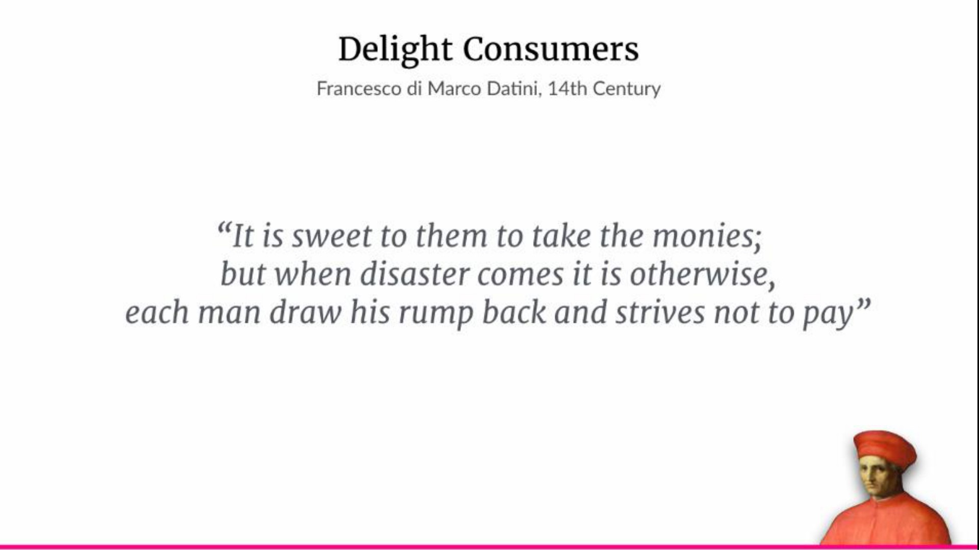 delight consumers it is sweet to them to take the but when disaster comes it is otherwise each man draw his rump back and strives not to pay | Lemonade