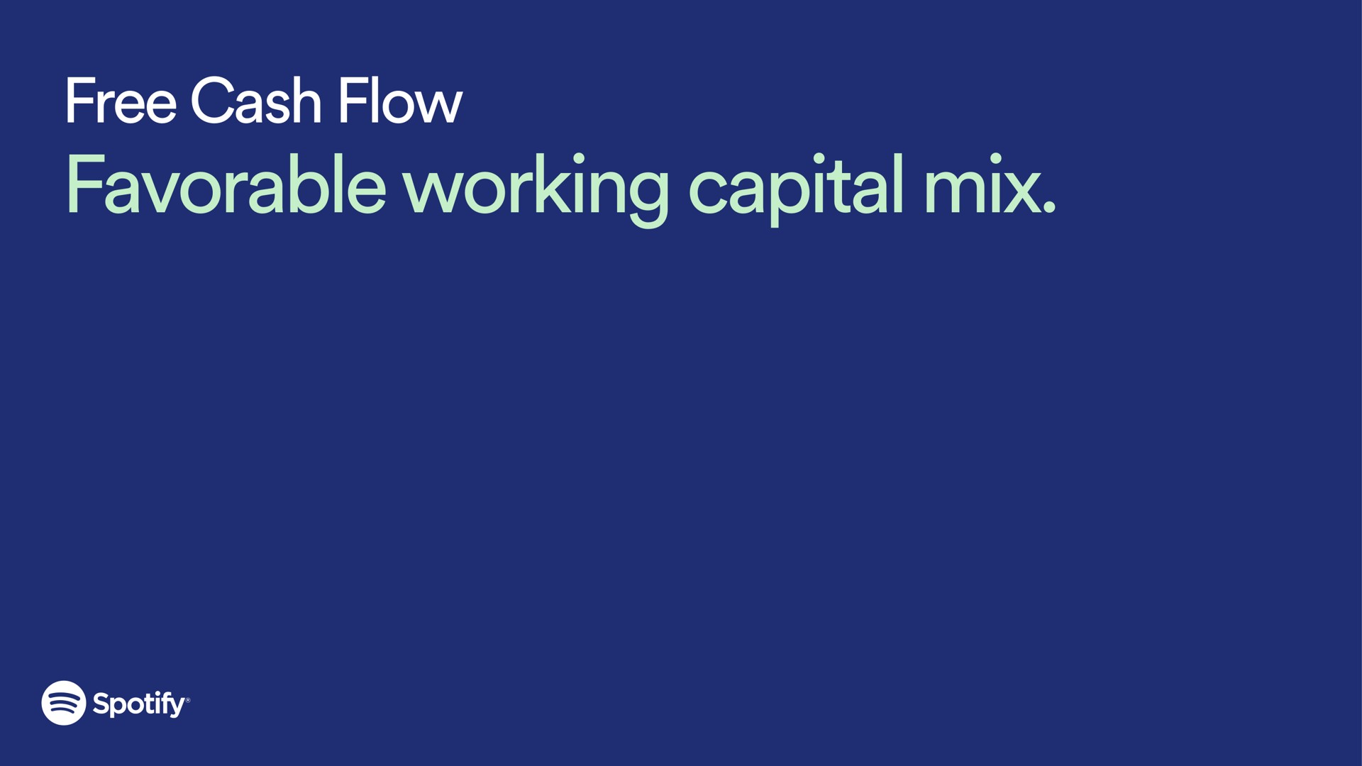 free cash flow favorable working capital mix | Spotify