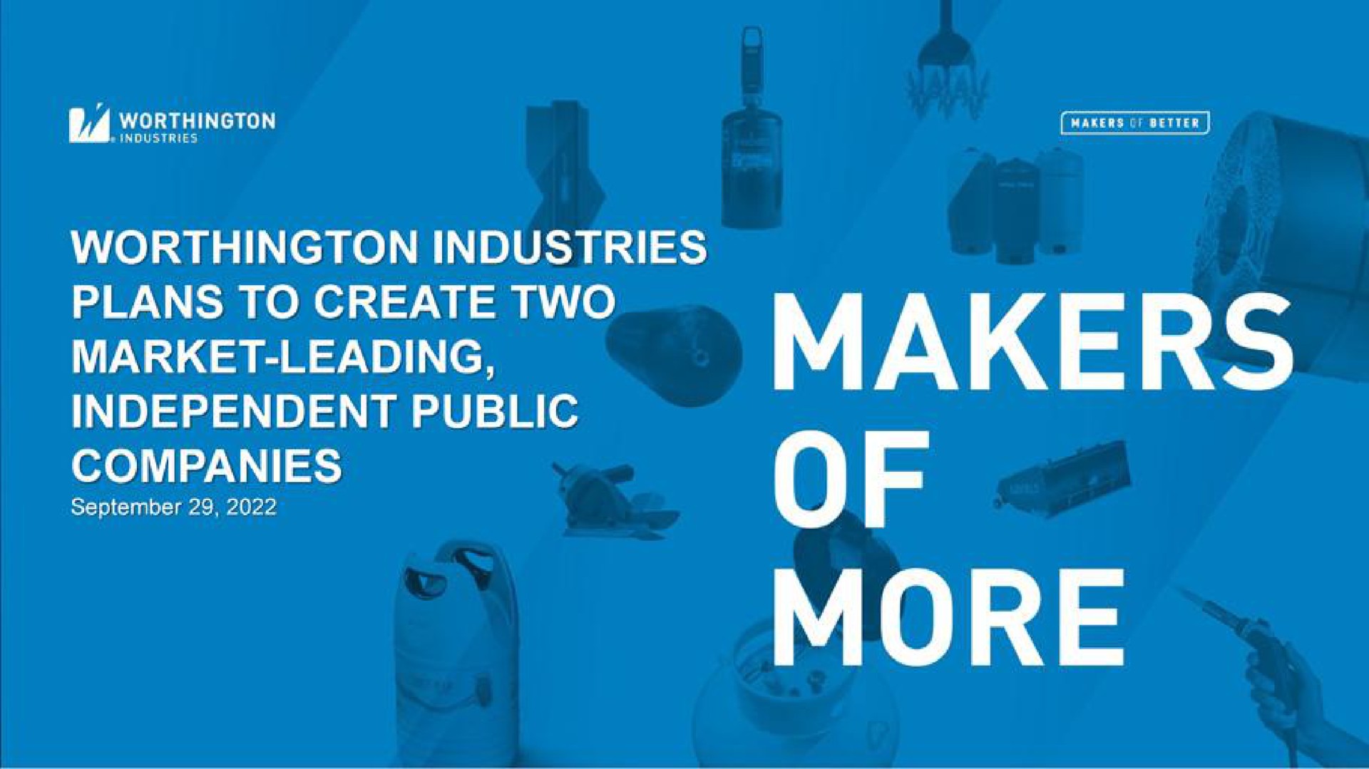 industries plans to create two independent public makers a more | Worthington Industries