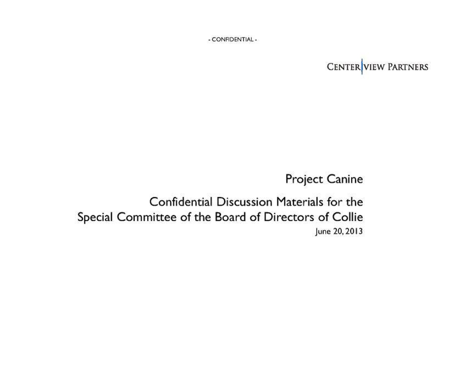 project canine confidential discussion materials for the special committee of the board of directors of collie | Centerview Partners