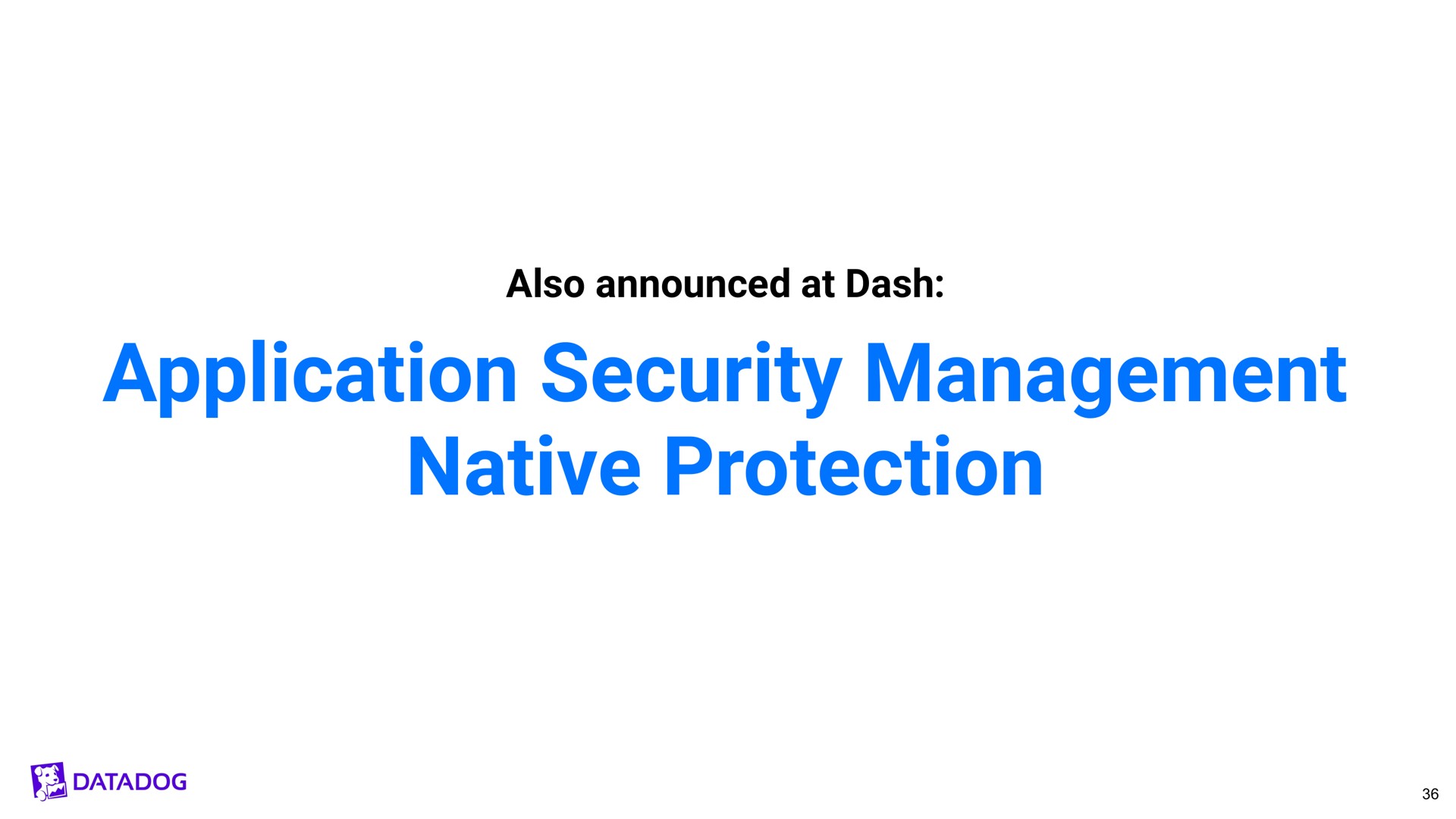 also announced at dash application security management native protection | Datadog
