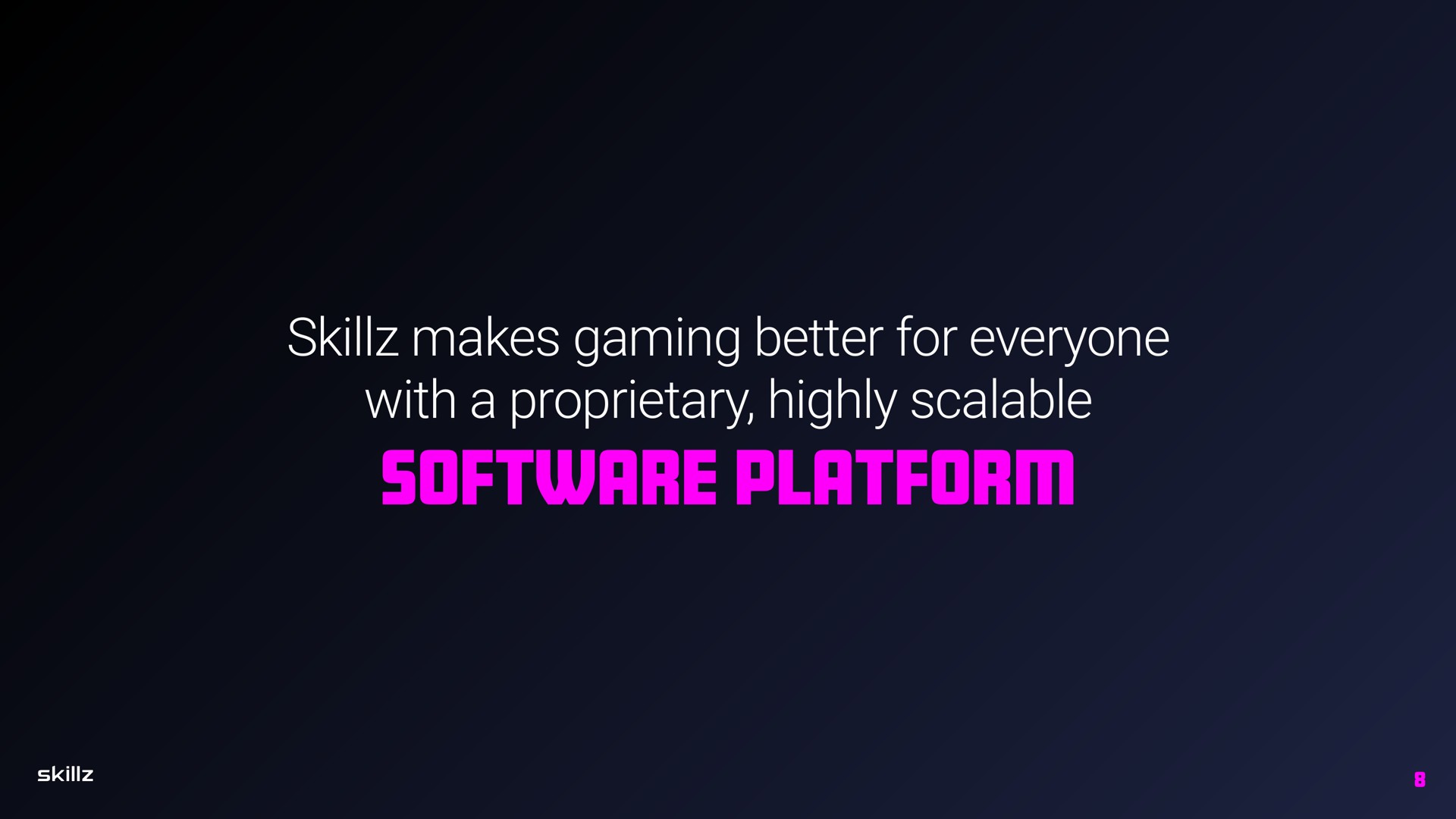 makes gaming better for everyone with a proprietary highly scalable platform | Skillz