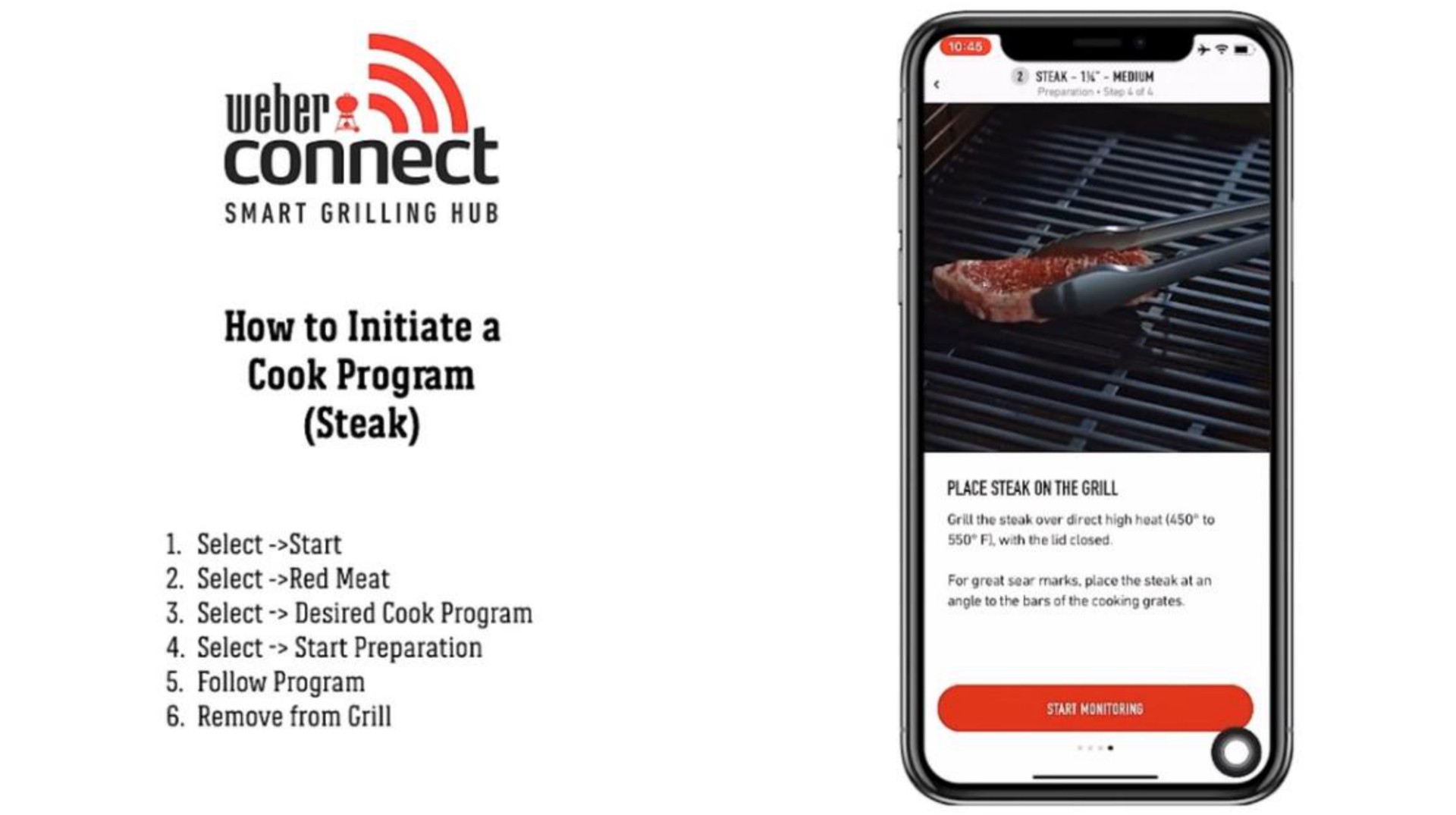 connect smart grilling hub how to initiate a cook program steak select start select red meat select desired cook program select start preparation follow program remove from grill to with the lid closed grill the steak over direct high heat place steak on the grill for great sear place the steak an angle to the bars of the cooking grates | Weber