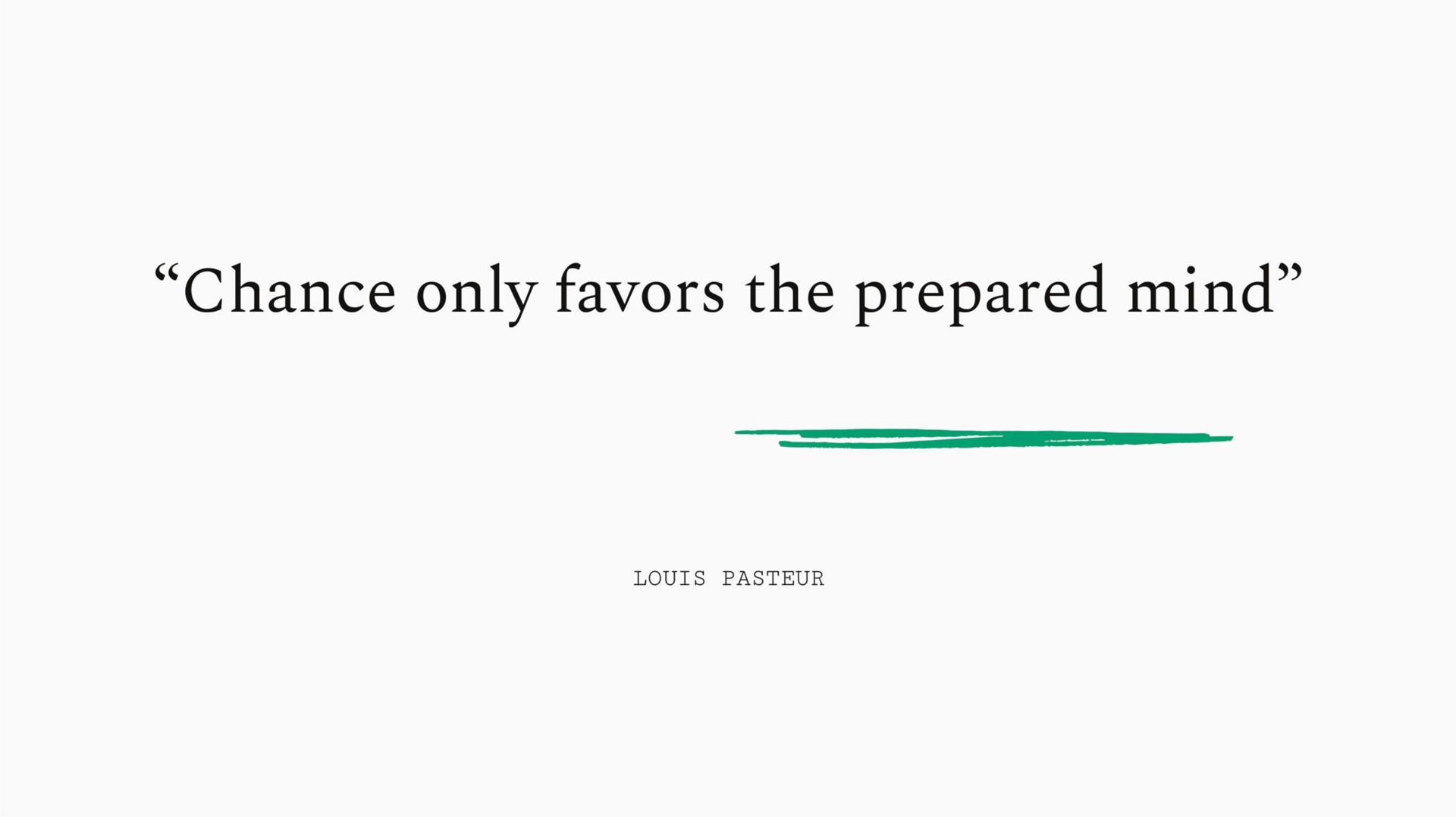 chance only favors the prepared mind | Sequoia Capital