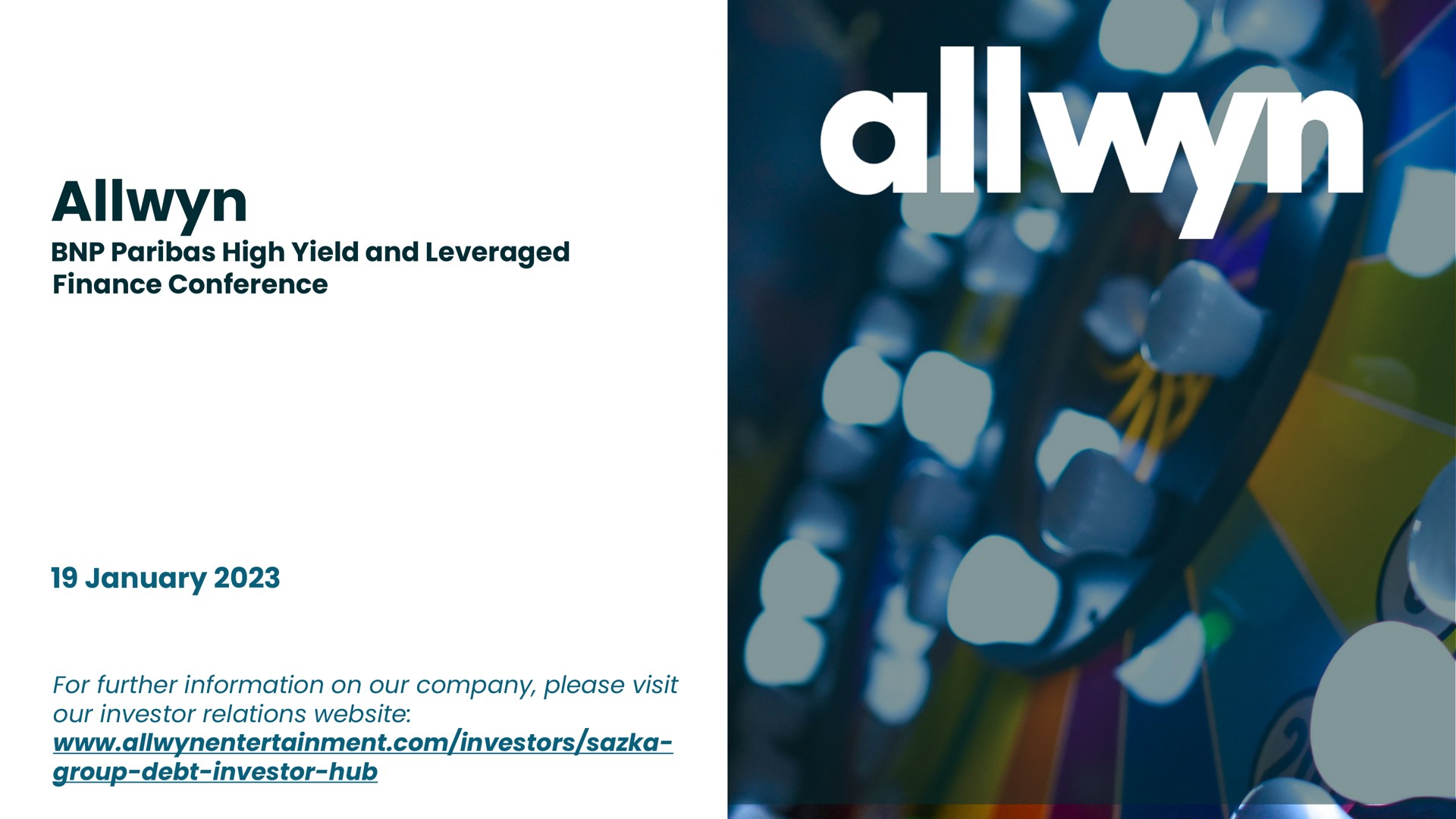 high yield and leveraged finance conference for further information on our company please visit our investor relations investors group debt investor hub | Allwyn