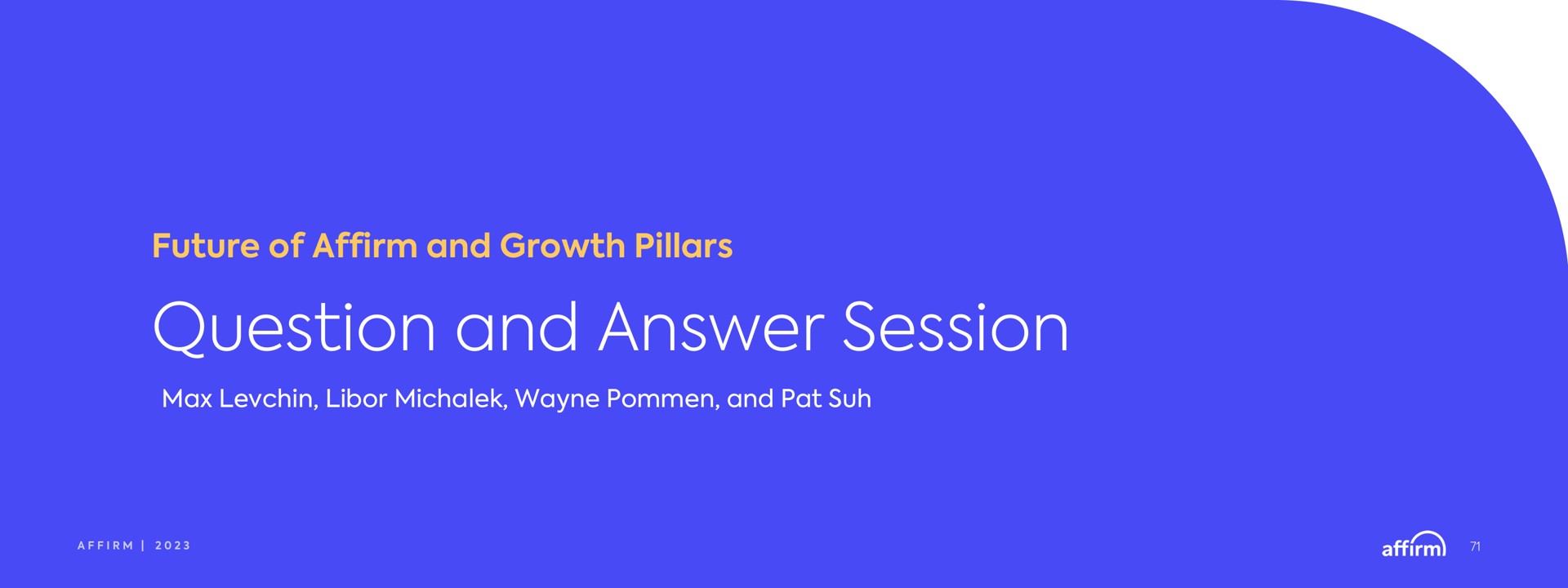 future of affirm and growth pillars question and answer session | Affirm